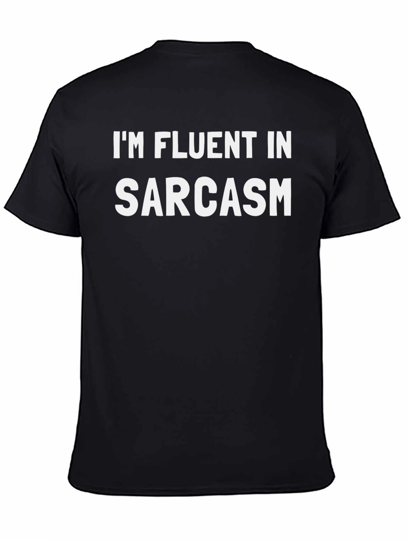 Im Fluent in Sarcasm - Graphic Tee