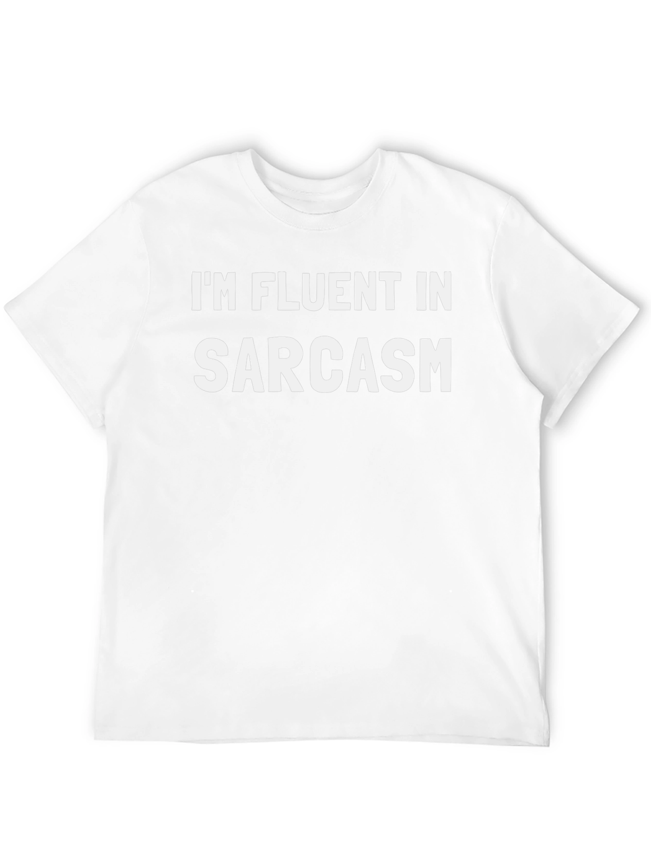 Im Fluent in Sarcasm - Graphic Tee