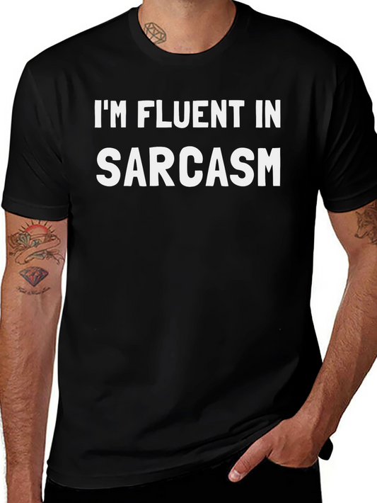 Im Fluent in Sarcasm - Graphic Tee