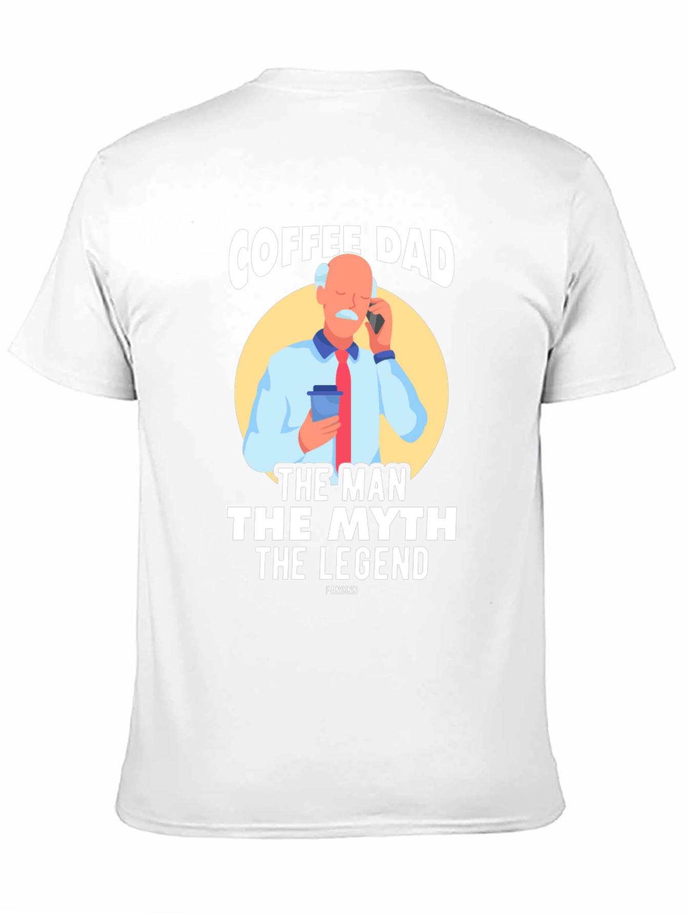 Coffee Dad: The Man The Myth The Legend T-Shirt