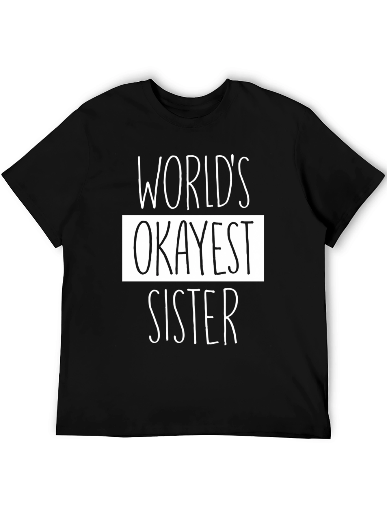 Worlds Okayest Sister Black Graphic T-Shirt
