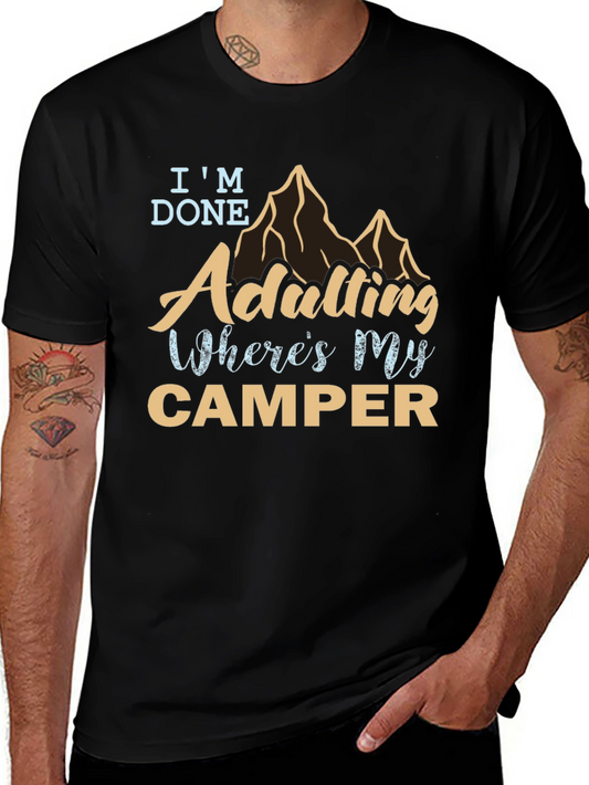 Im Done Adulting Wheres My Camper Graphic Tee