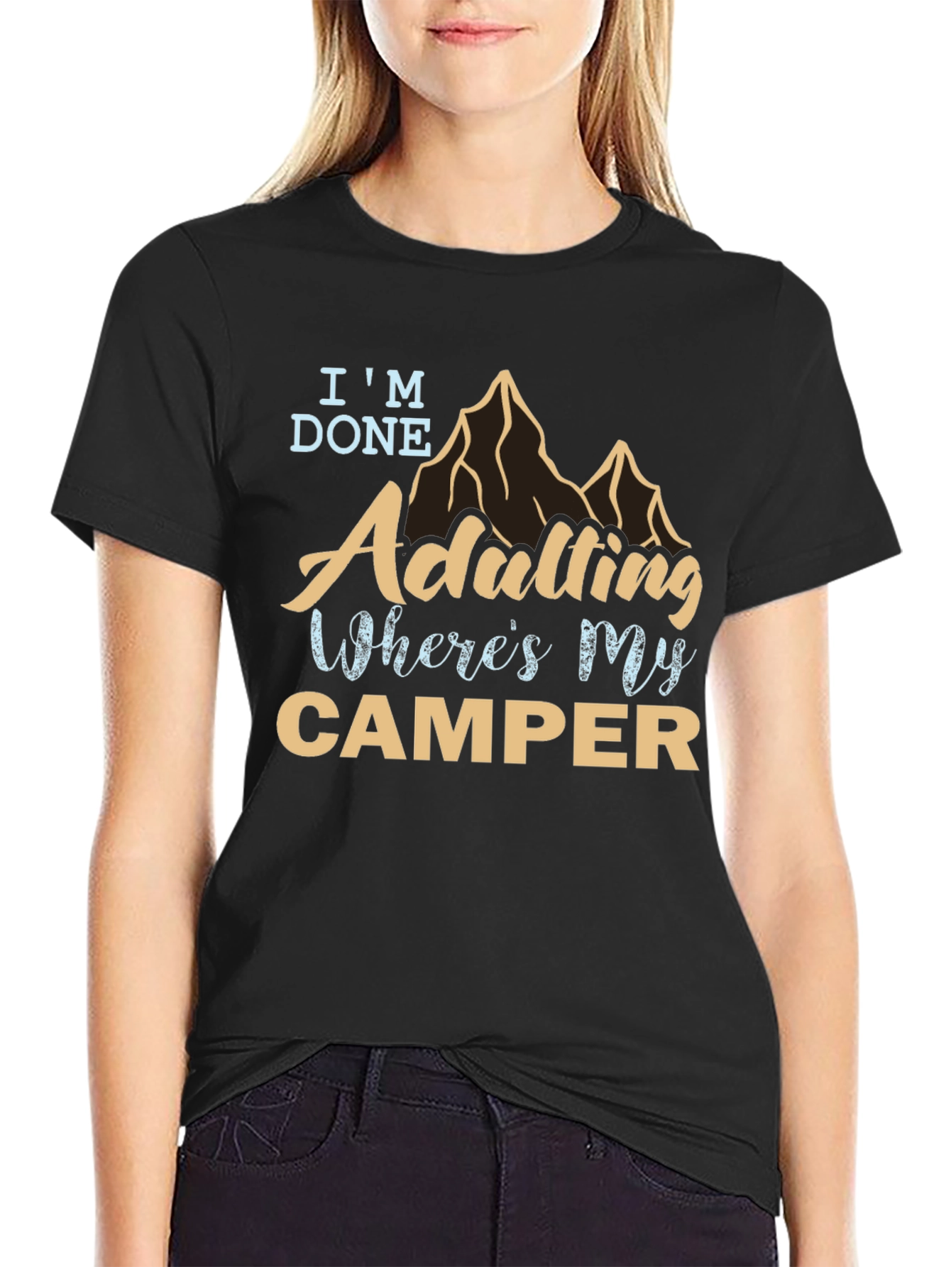 Im Done Adulting Wheres My Camper Graphic Tee