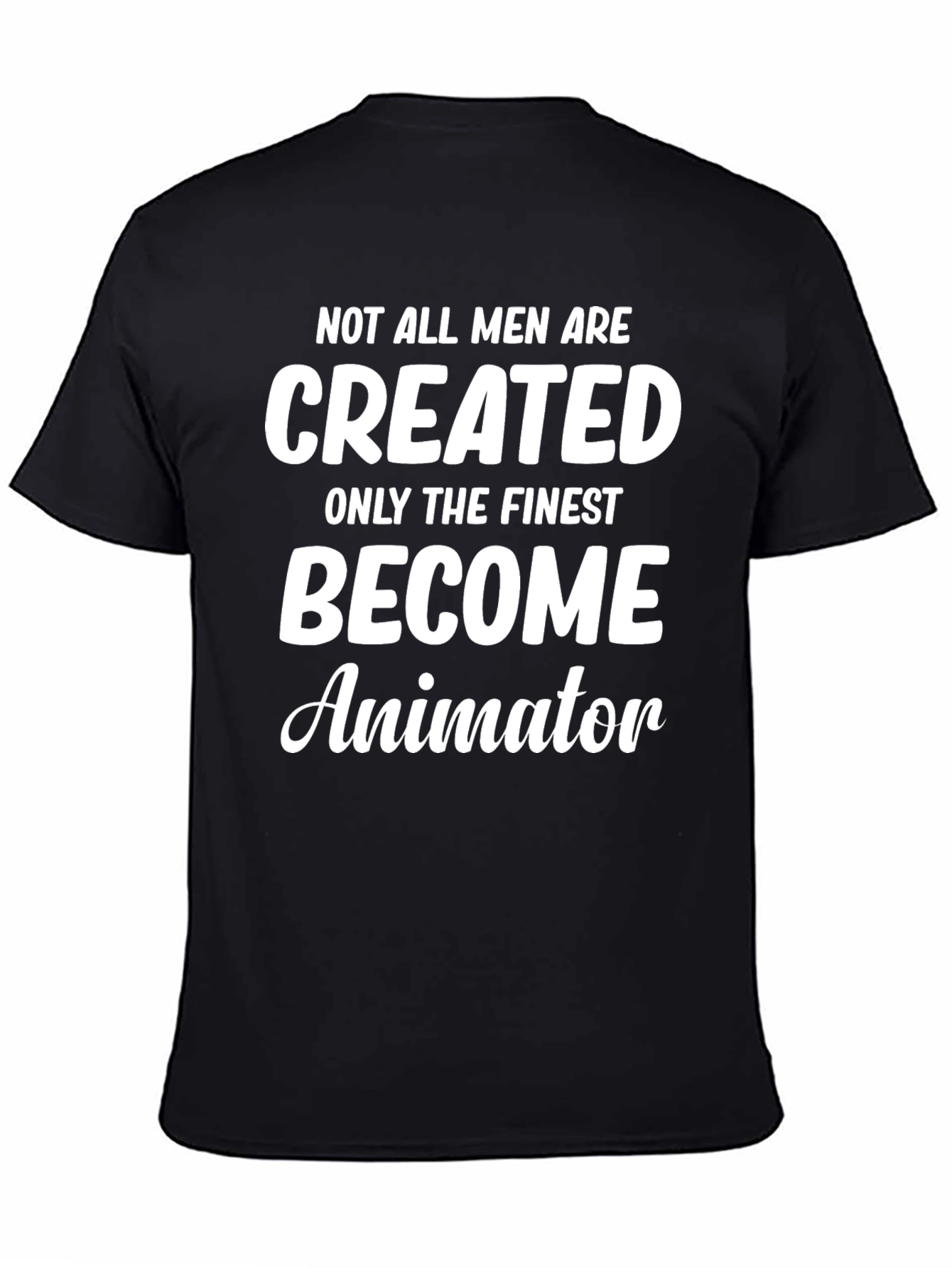 Finest Become Animator Graphic T-Shirt
