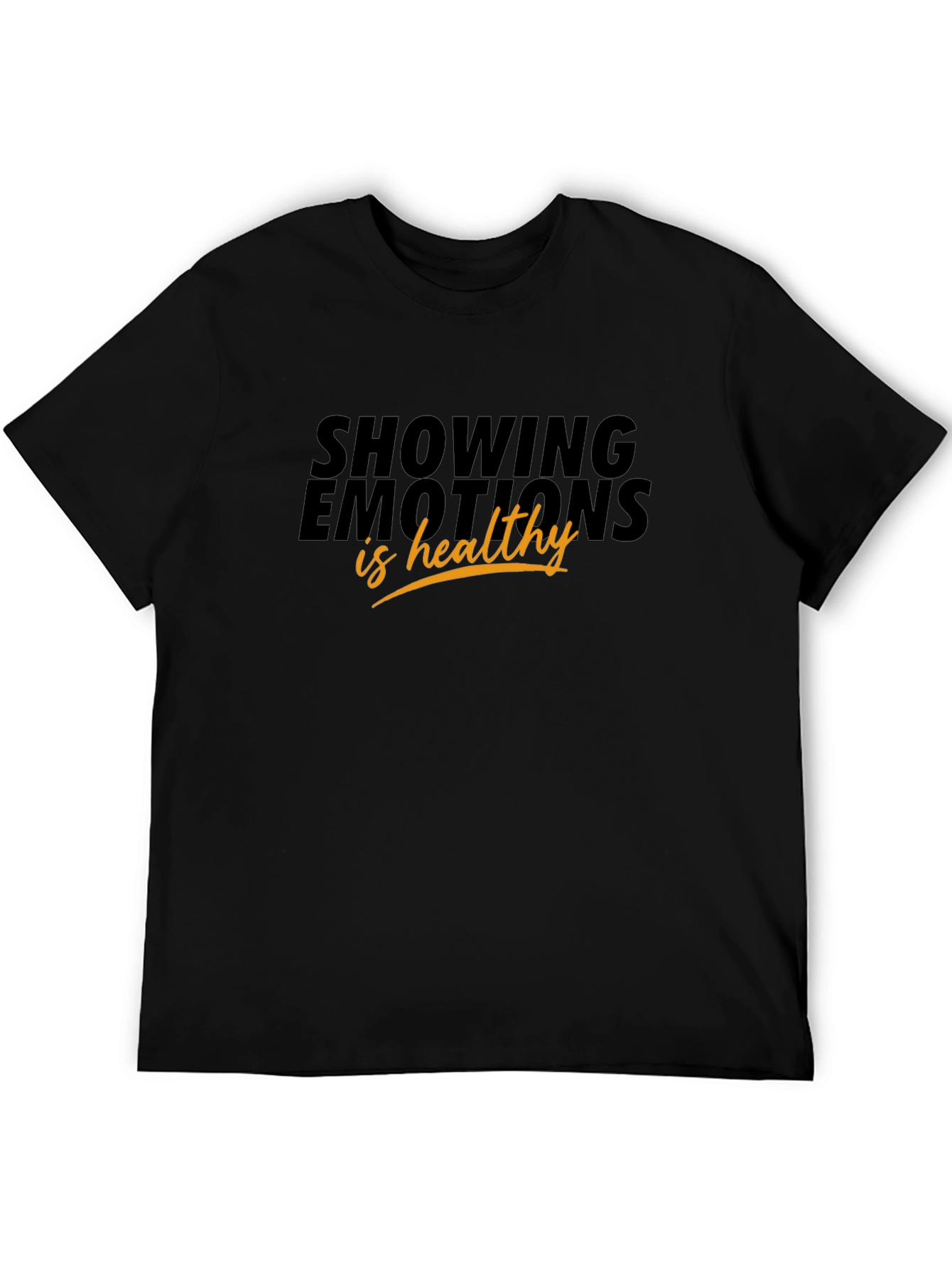 Showing Emotions Is Healthy Black T-Shirt