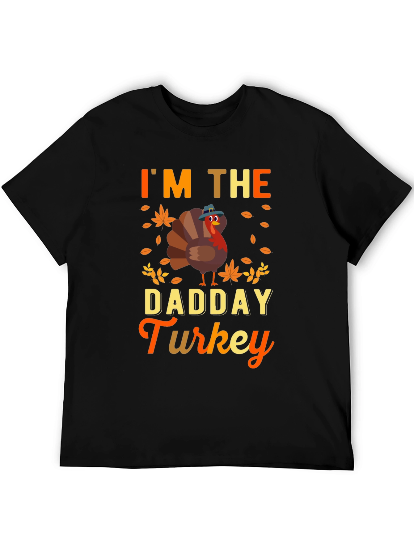 Im the Dadday Turkey T-Shirt Thanksgiving Fall