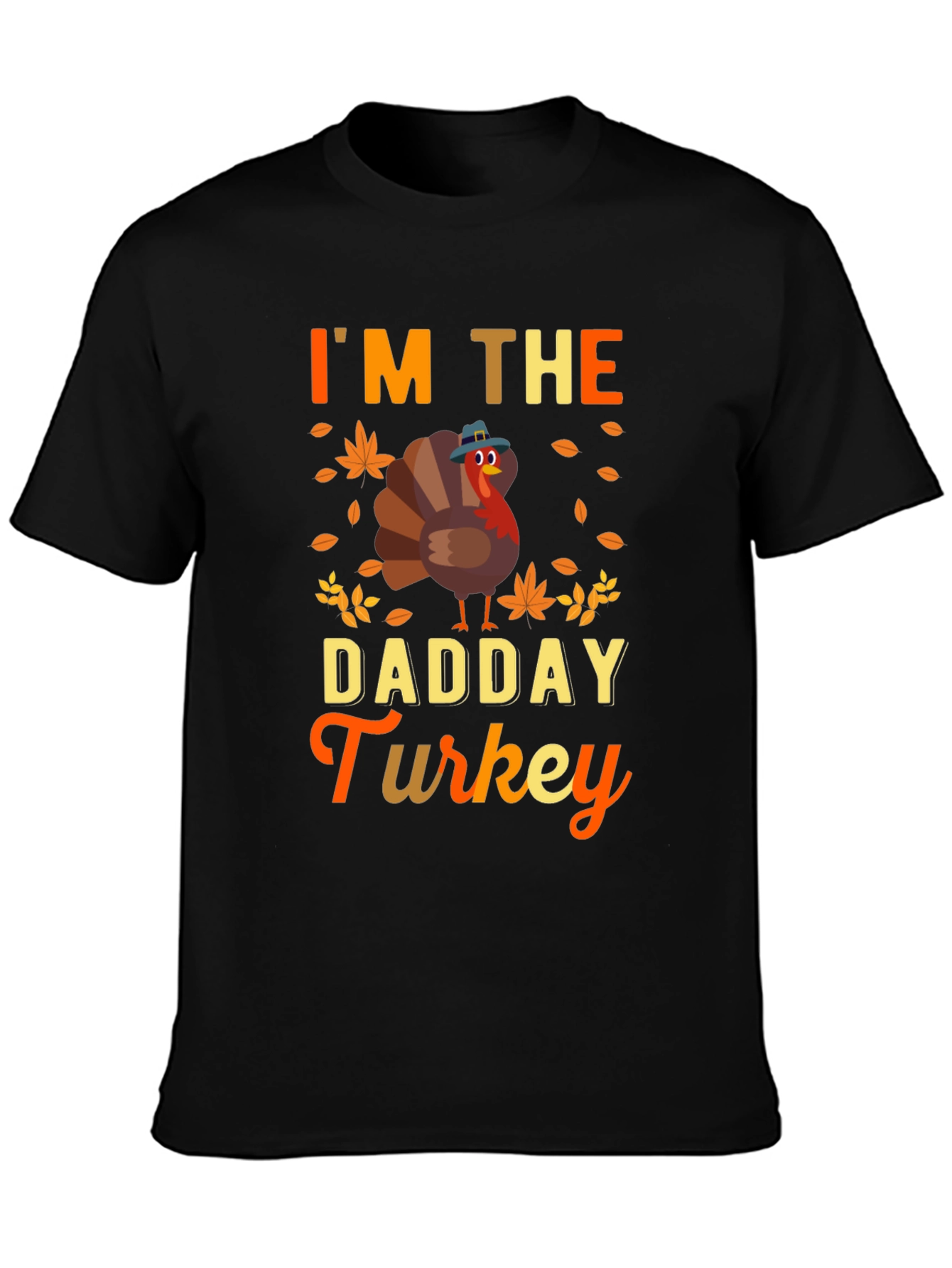 Im the Dadday Turkey T-Shirt Thanksgiving Fall