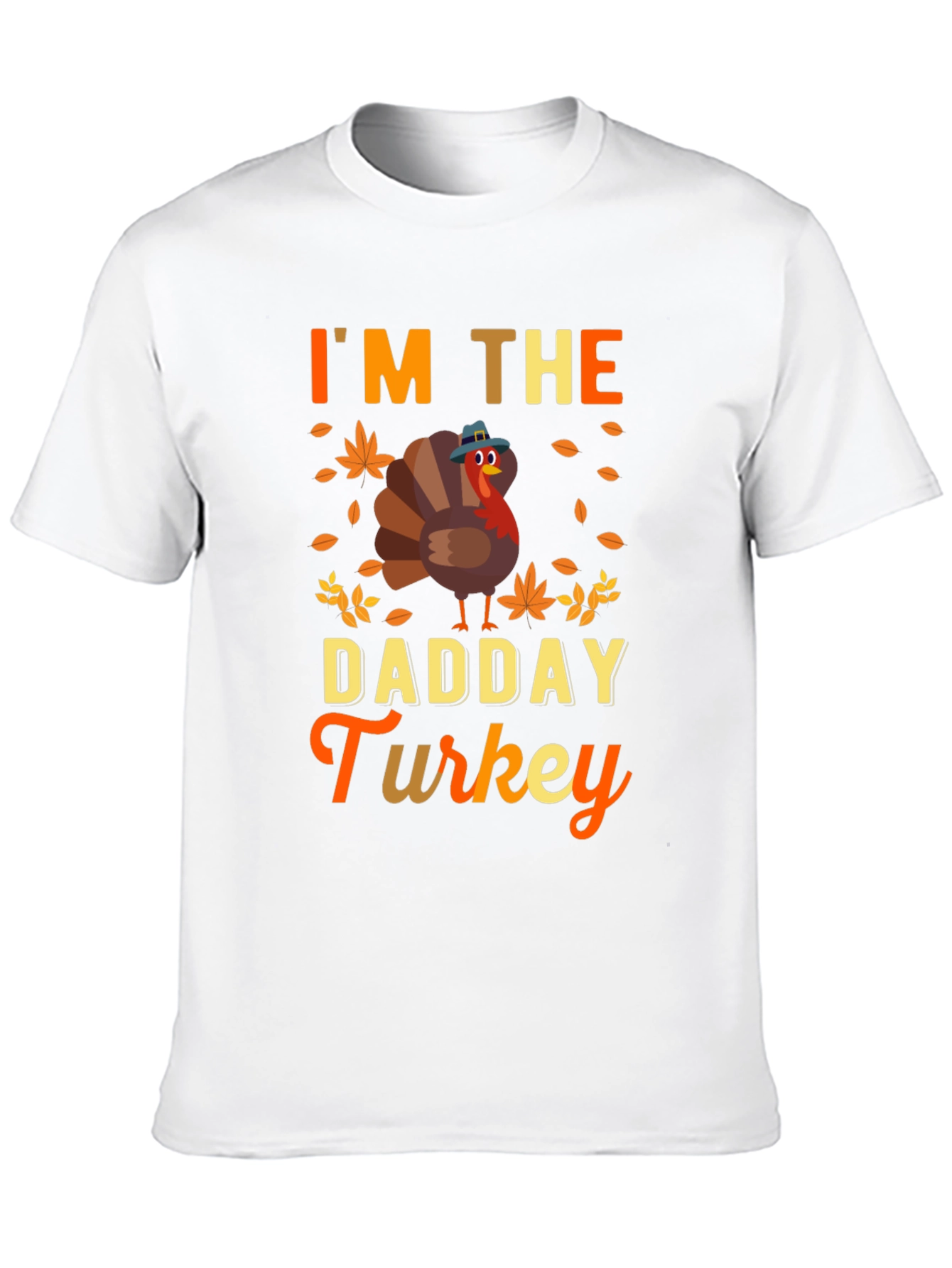 Im the Dadday Turkey T-Shirt Thanksgiving Fall