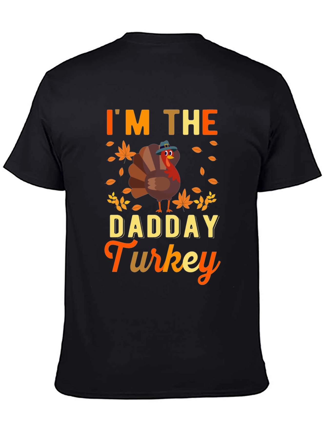 Im the Dadday Turkey T-Shirt Thanksgiving Fall