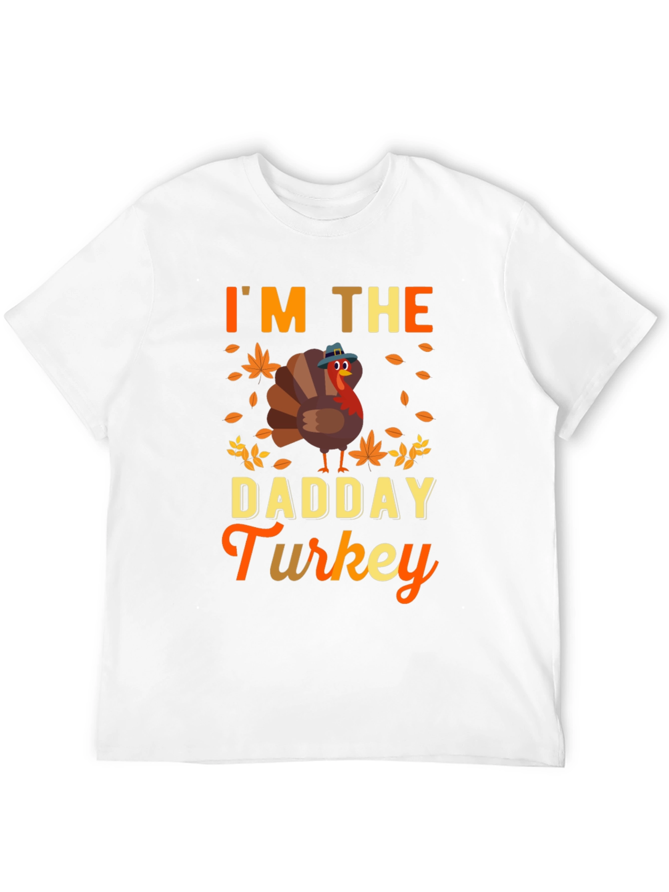 Im the Dadday Turkey T-Shirt Thanksgiving Fall