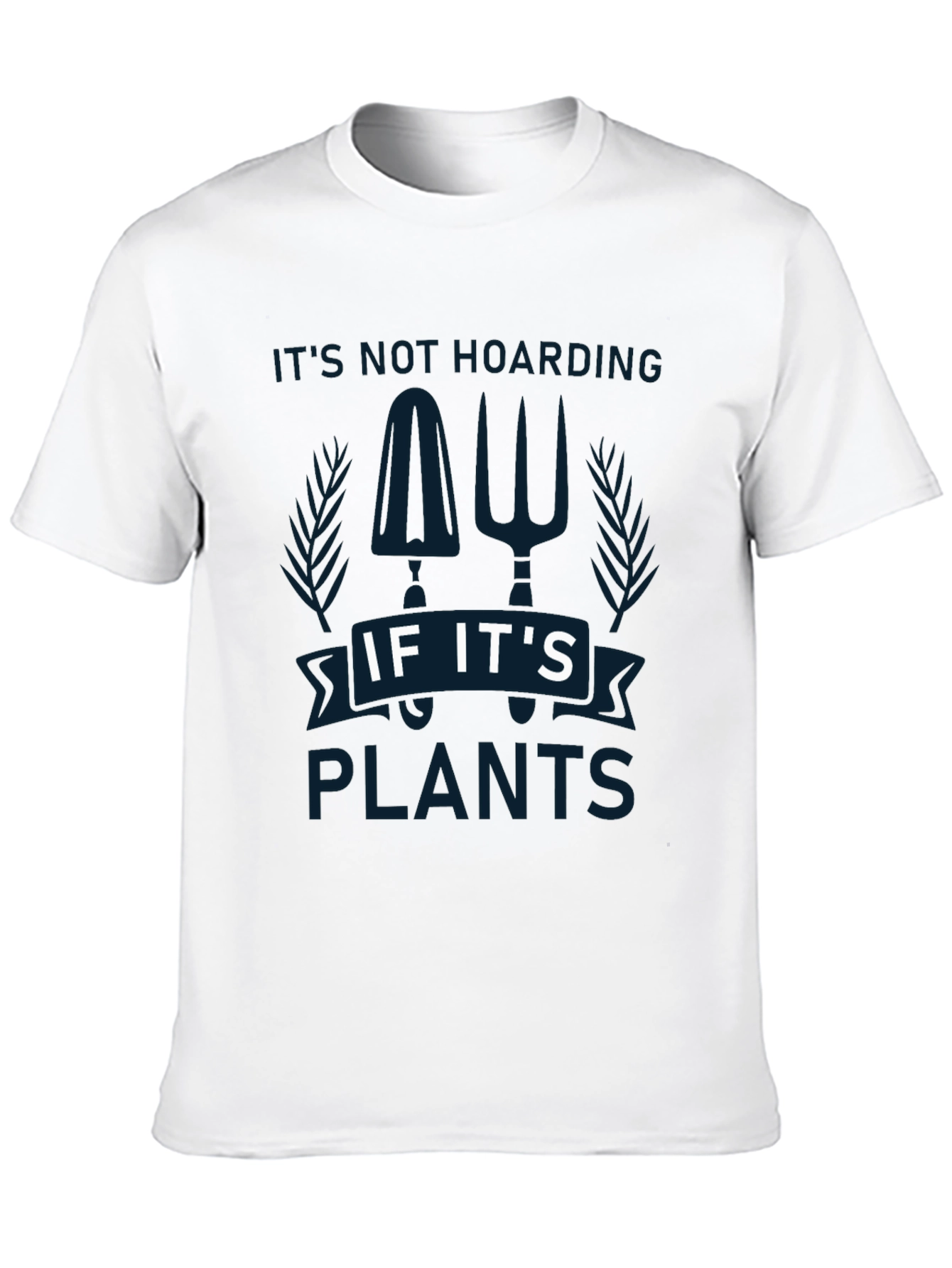 Its Not Hoarding If Its Plants Graphic T-Shirt