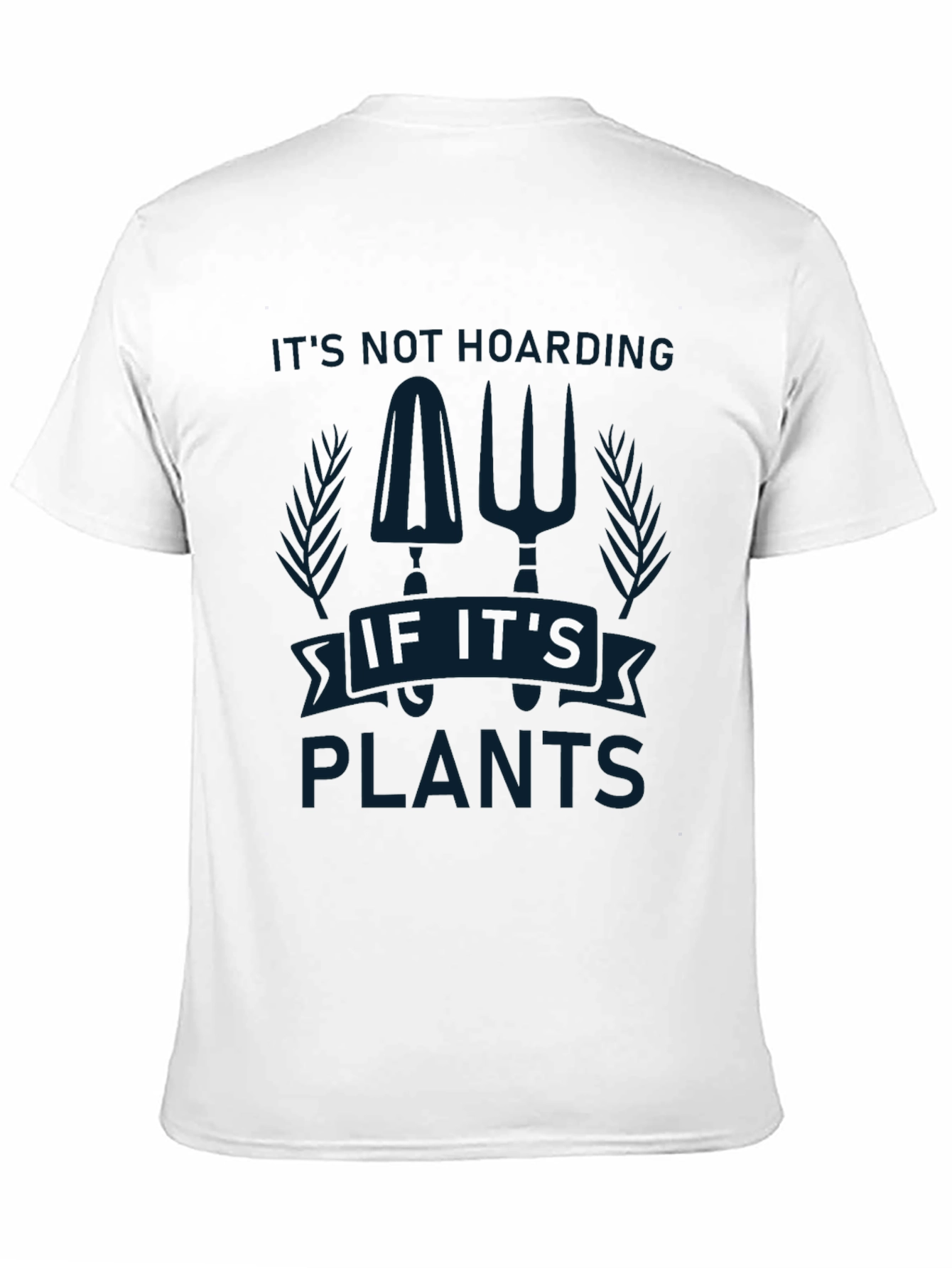 Its Not Hoarding If Its Plants Graphic T-Shirt