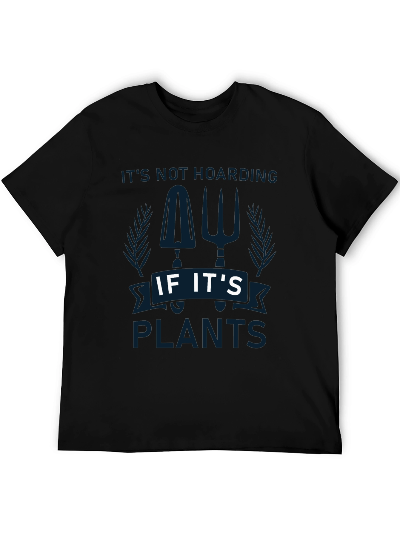 Its Not Hoarding If Its Plants Graphic T-Shirt