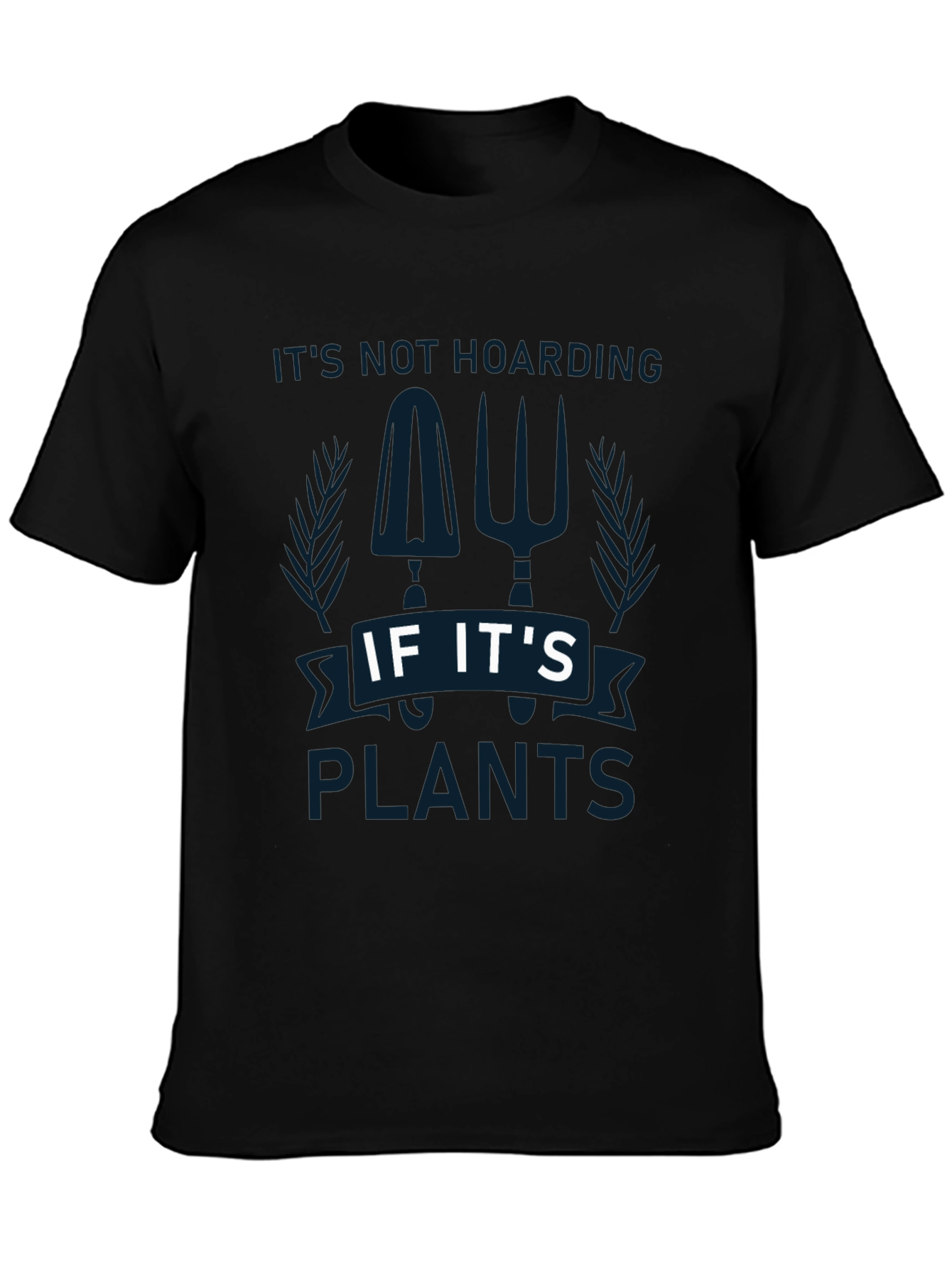 Its Not Hoarding If Its Plants Graphic T-Shirt