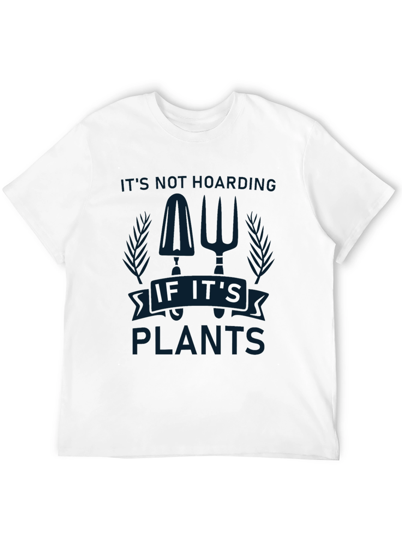 Its Not Hoarding If Its Plants Graphic T-Shirt