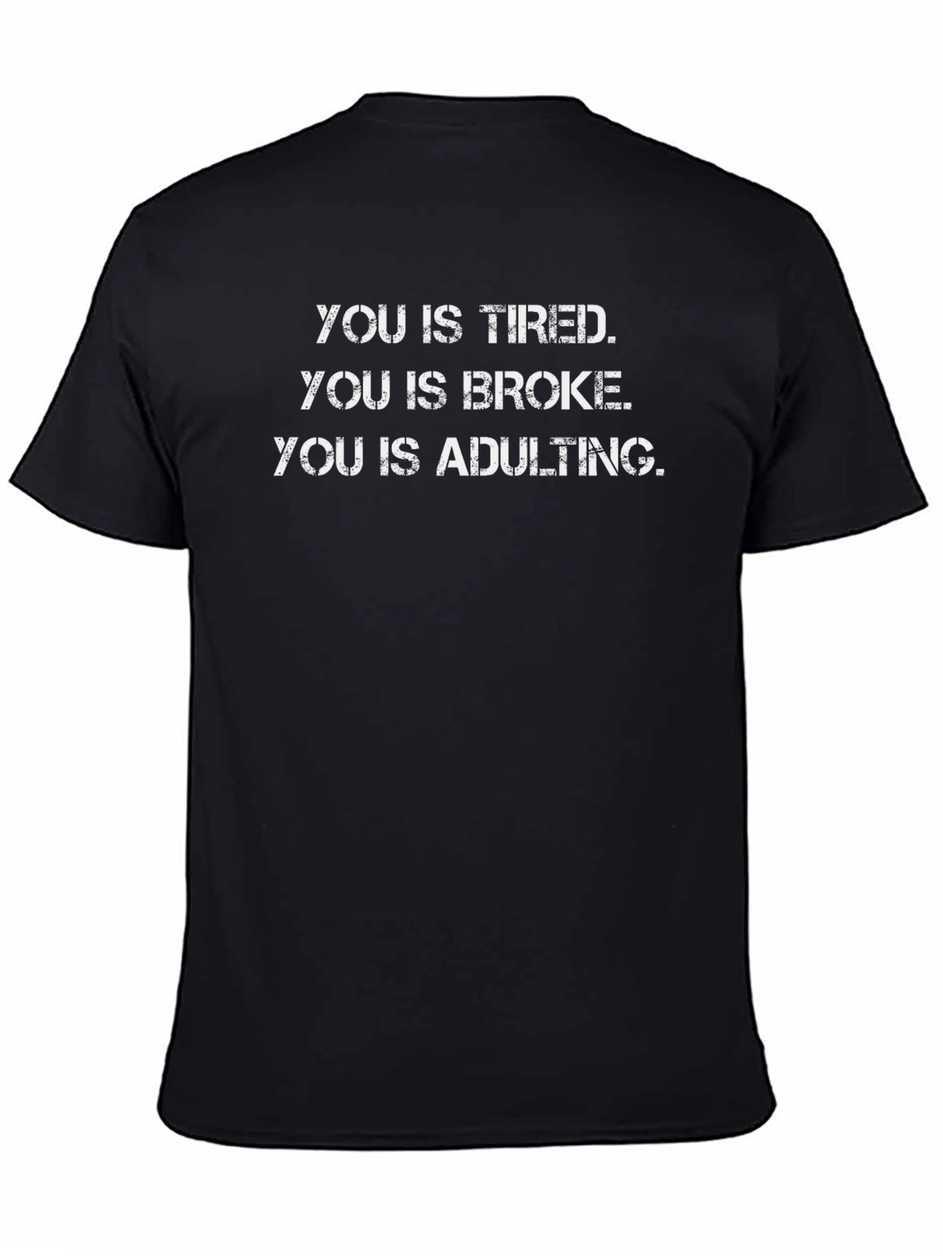 You Is Tired Adulting T-Shirt