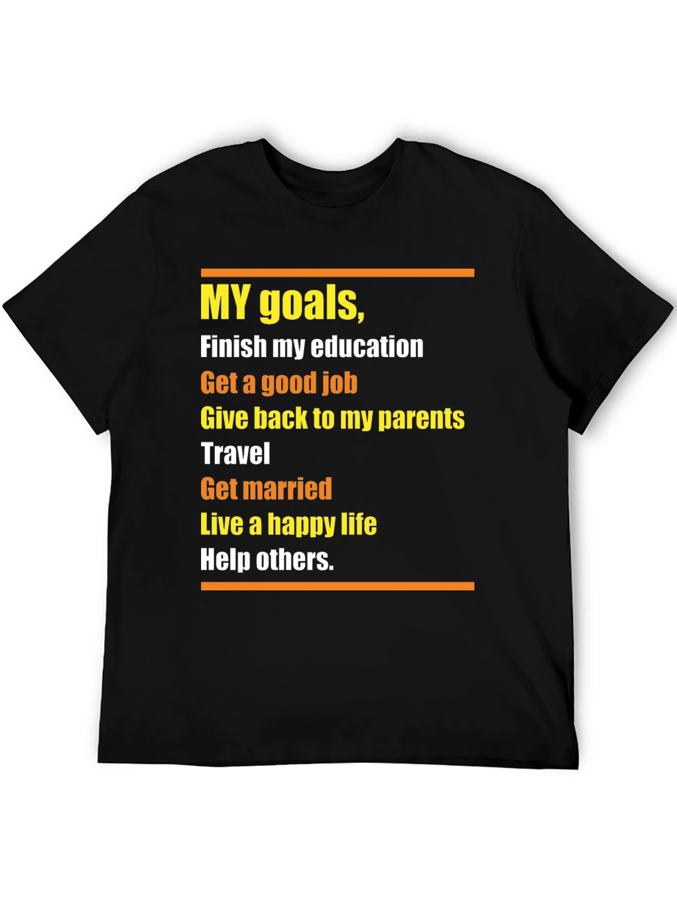 Goals T-Shirt: Education Job Travel Family Happiness