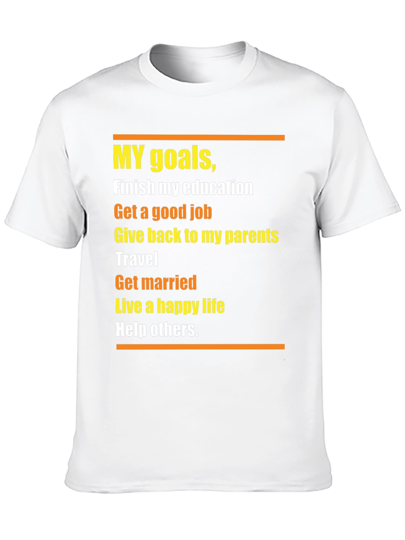 Goals T-Shirt: Education Job Travel Family Happiness