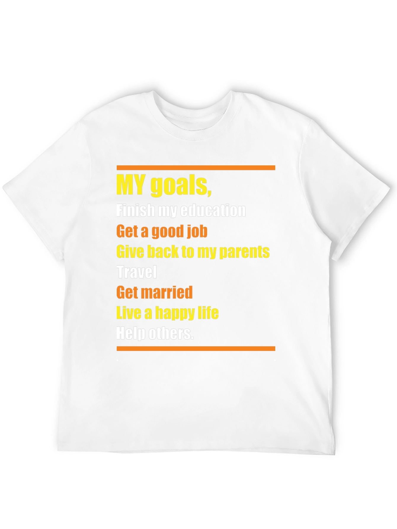 Goals T-Shirt: Education Job Travel Family Happiness