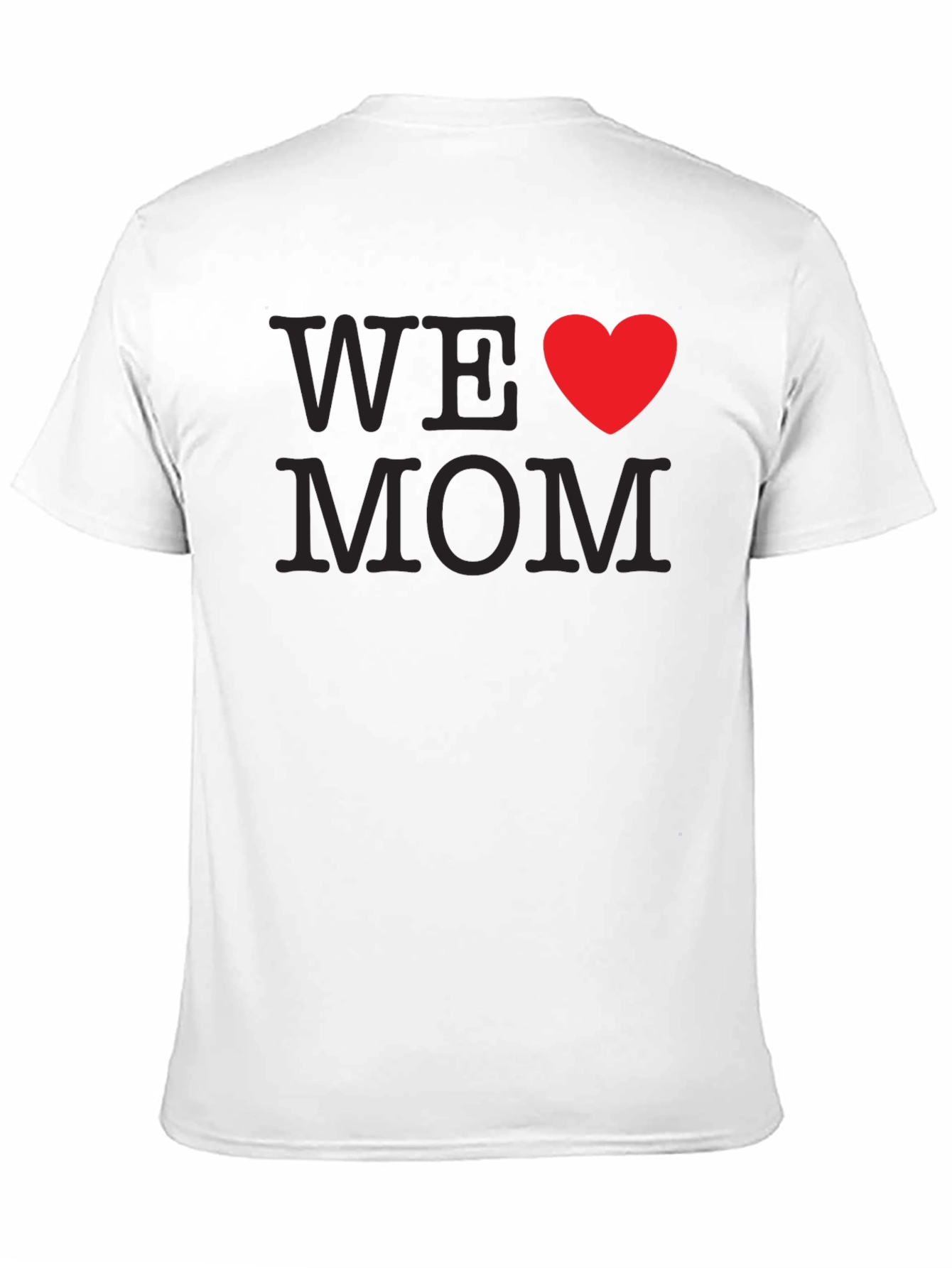 We Love Mom T-Shirt - Black