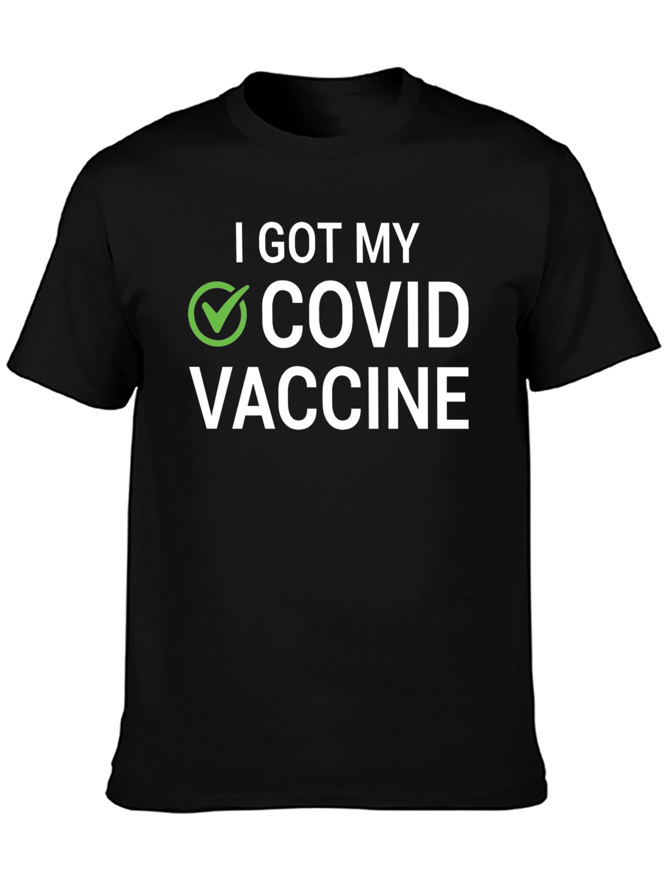 I Got My COVID Vaccine T-Shirt - Adult Unisex