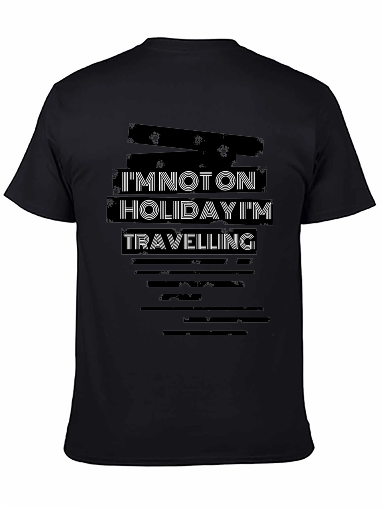 Im Not On Holiday Im Travelling Graphic T-Shirt