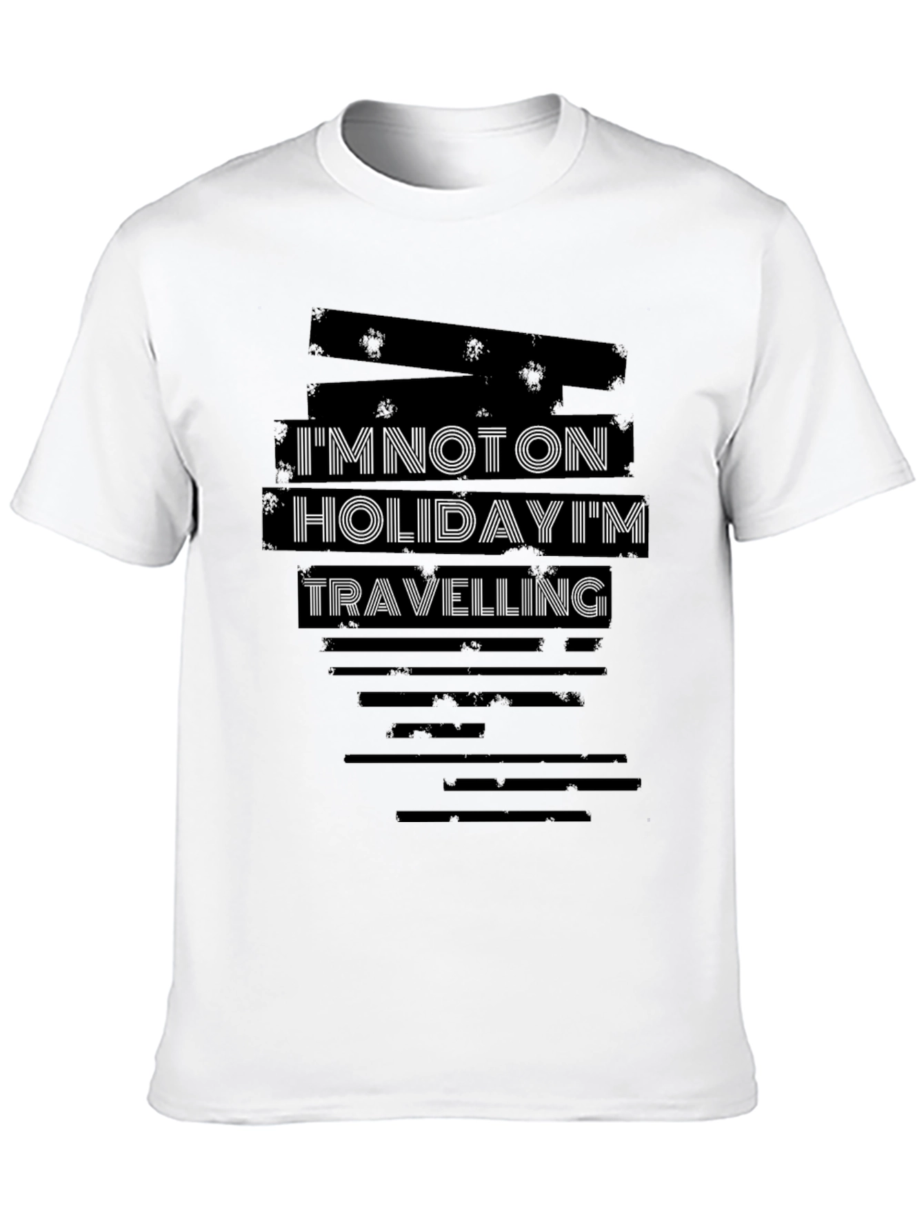 Im Not On Holiday Im Travelling Graphic T-Shirt