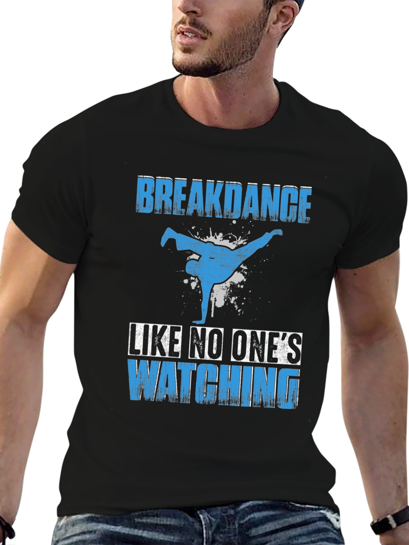 Breakdance T-Shirt - Dance Like No Ones Watching