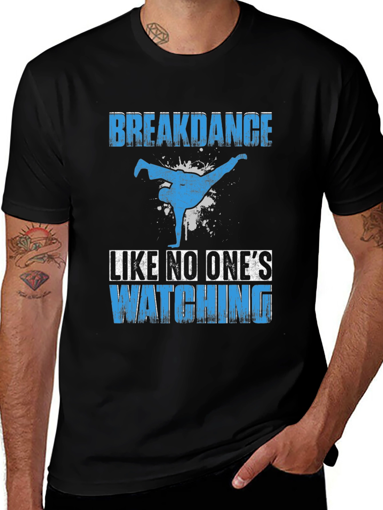 Breakdance T-Shirt - Dance Like No Ones Watching