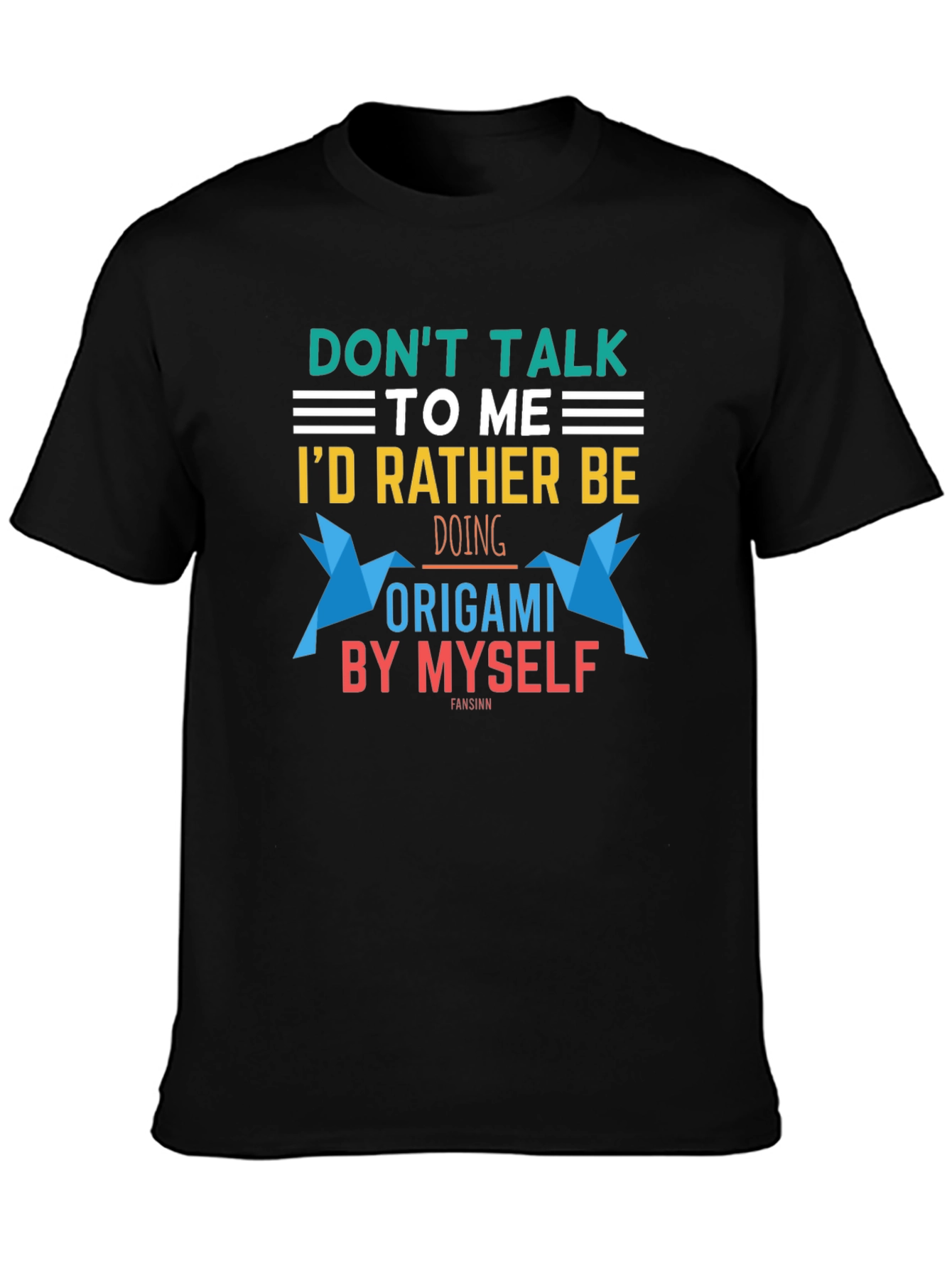 Origami Lover T-Shirt:  Dont Talk To Me!