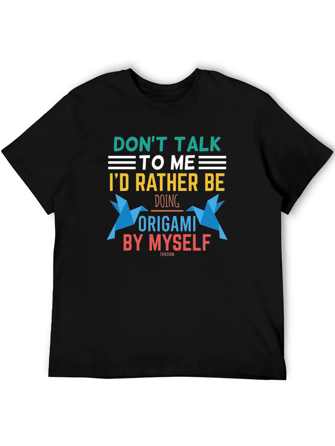 Origami Lover T-Shirt:  Dont Talk To Me!