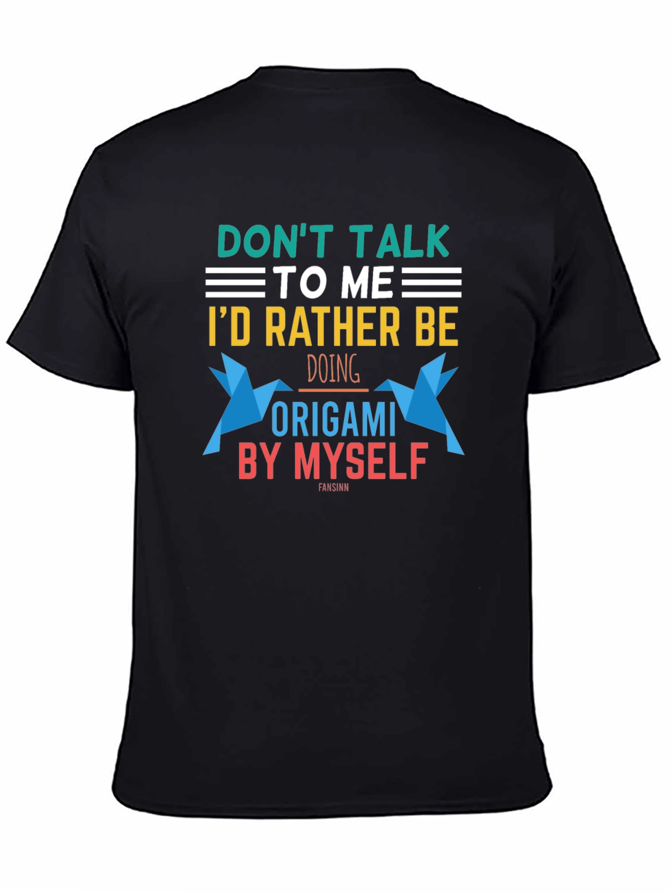 Origami Lover T-Shirt:  Dont Talk To Me!