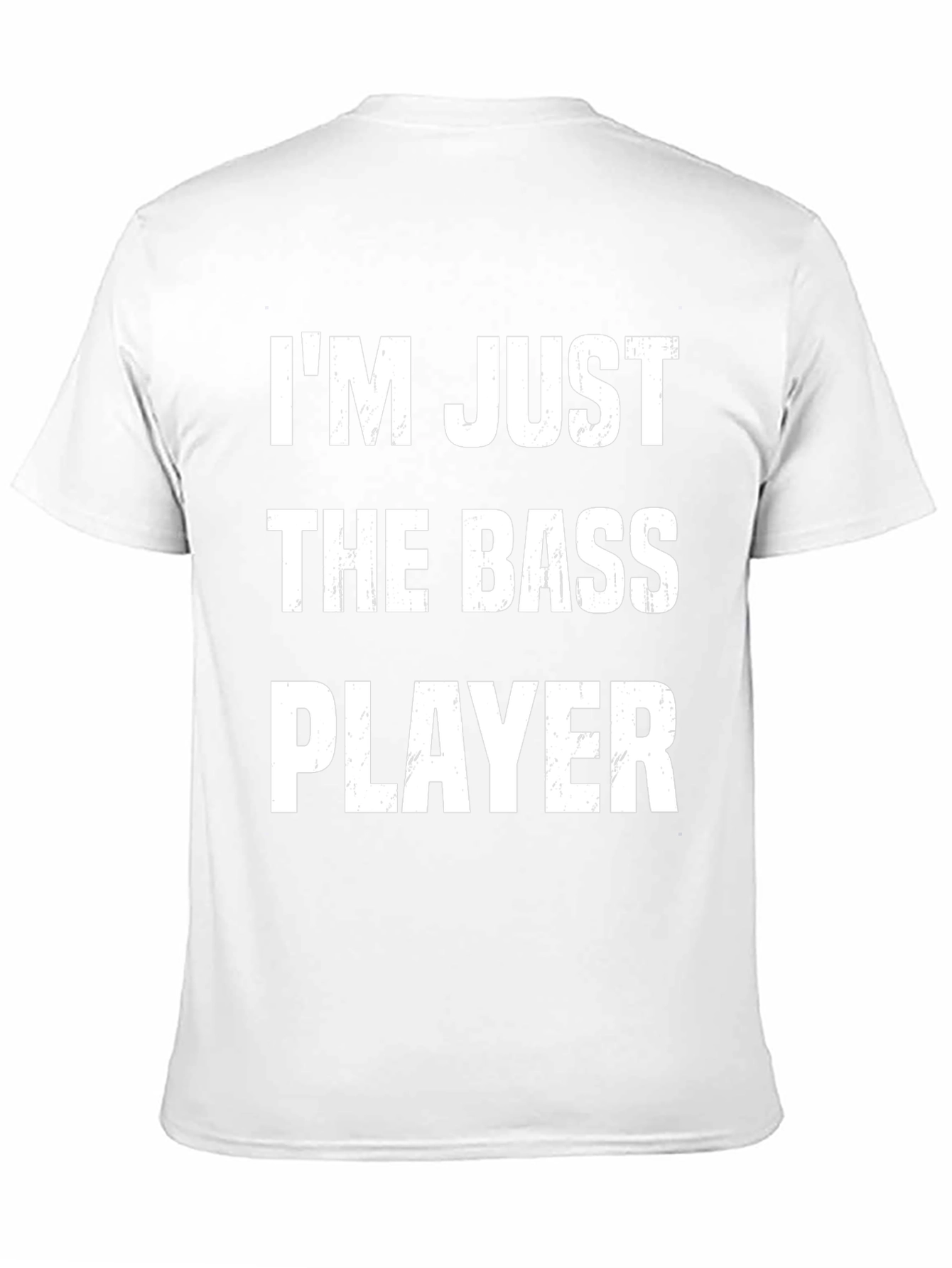 Im Just The Bass Player T-Shirt Funny Musician Tee