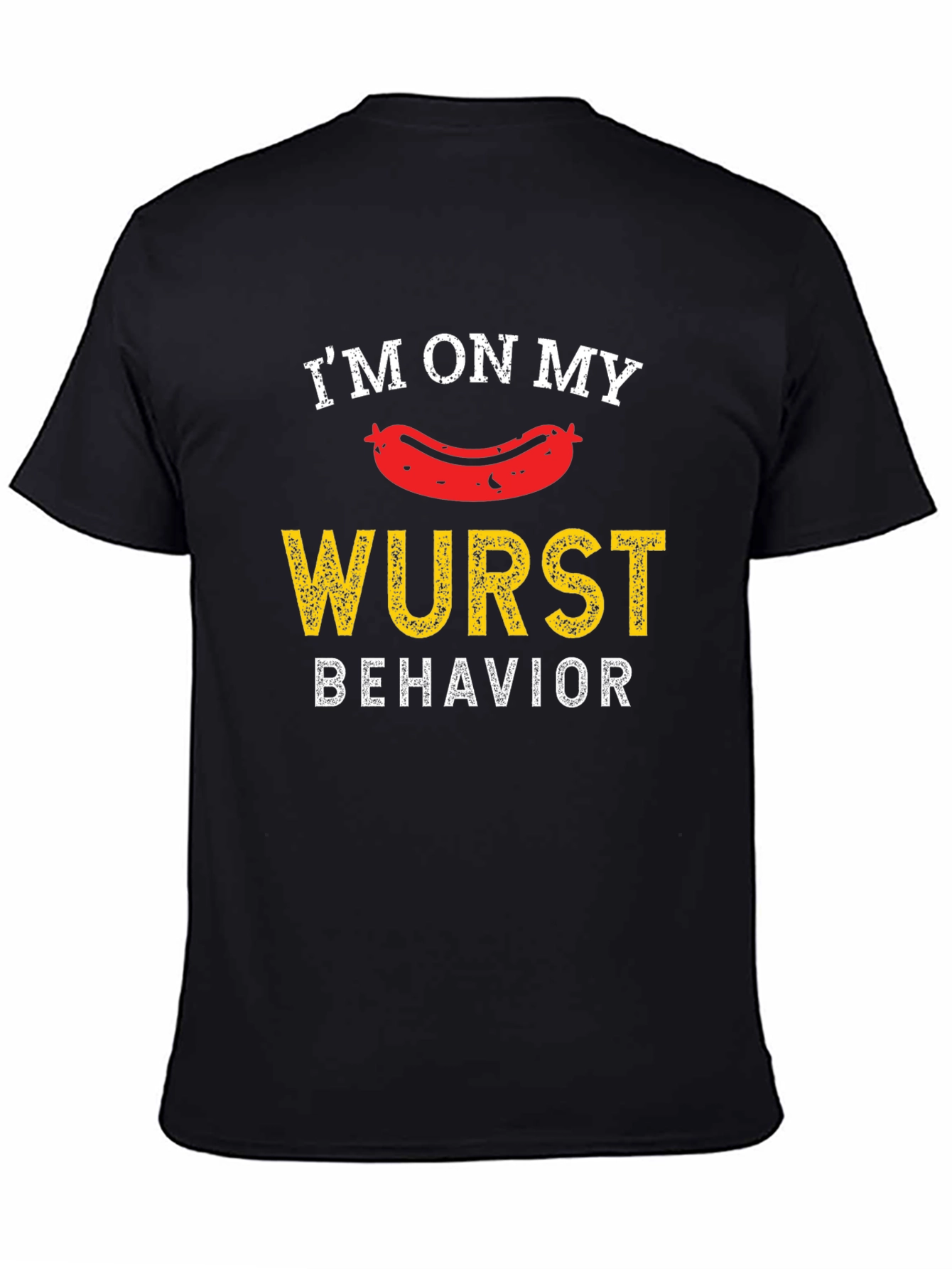 Im on My Wurst Behavior Graphic T-Shirt