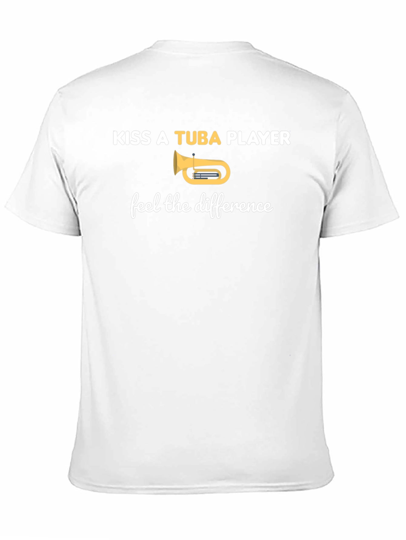 Kiss A Tuba Player T-Shirt - Feel The Difference