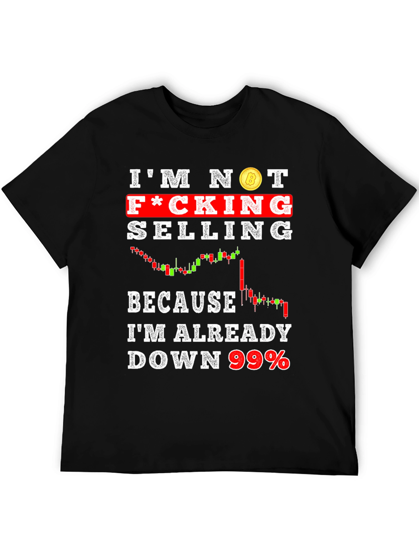 Im Not F*cking Selling T-Shirt Crypto Bitcoin Design