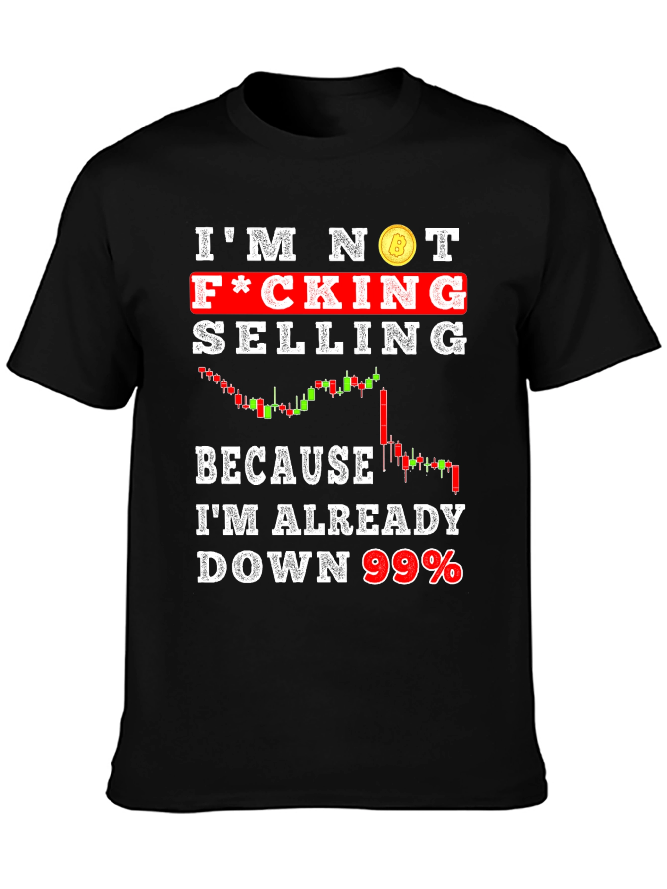 Im Not F*cking Selling T-Shirt Crypto Bitcoin Design