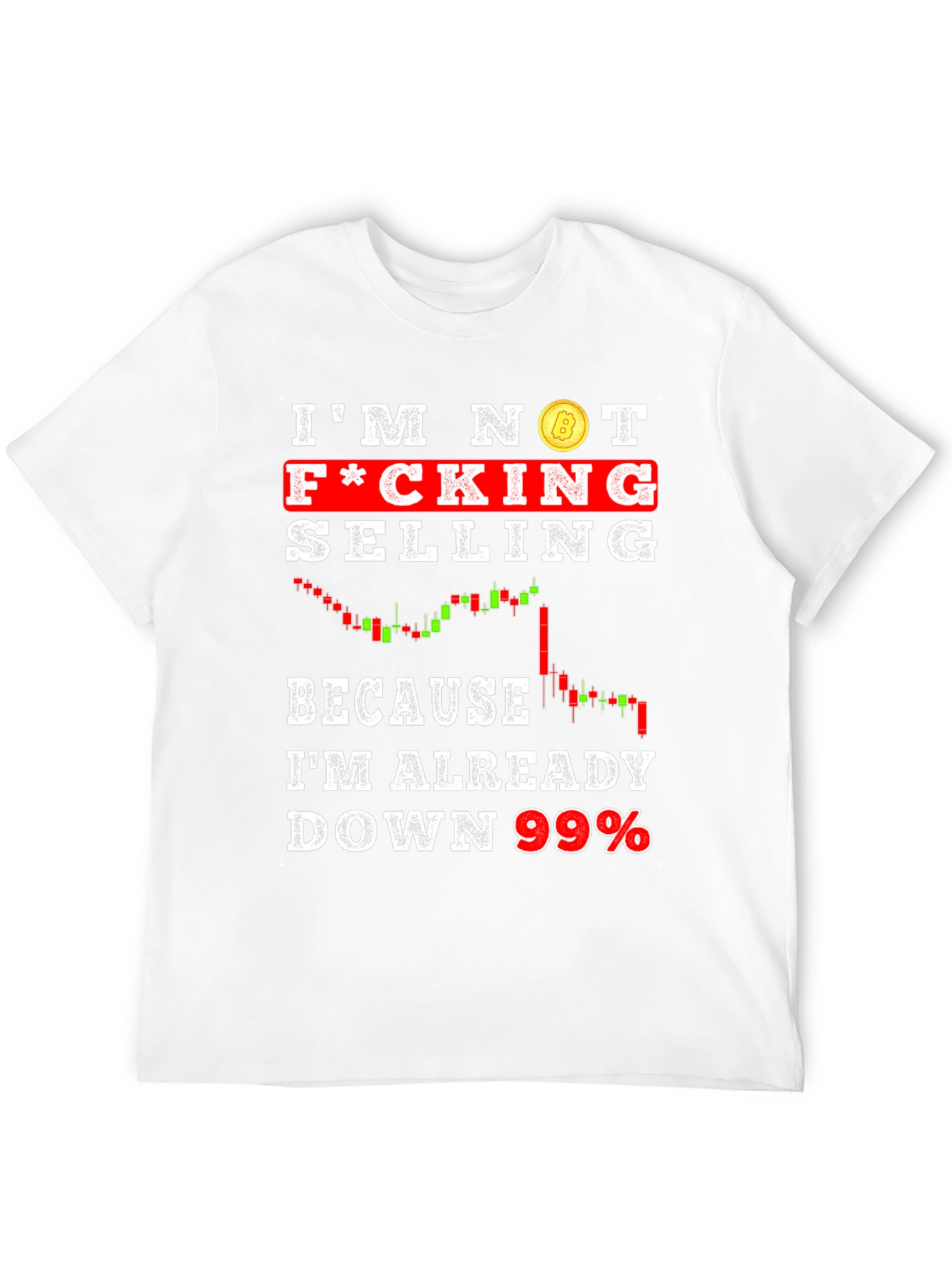 Im Not F*cking Selling T-Shirt Crypto Bitcoin Design