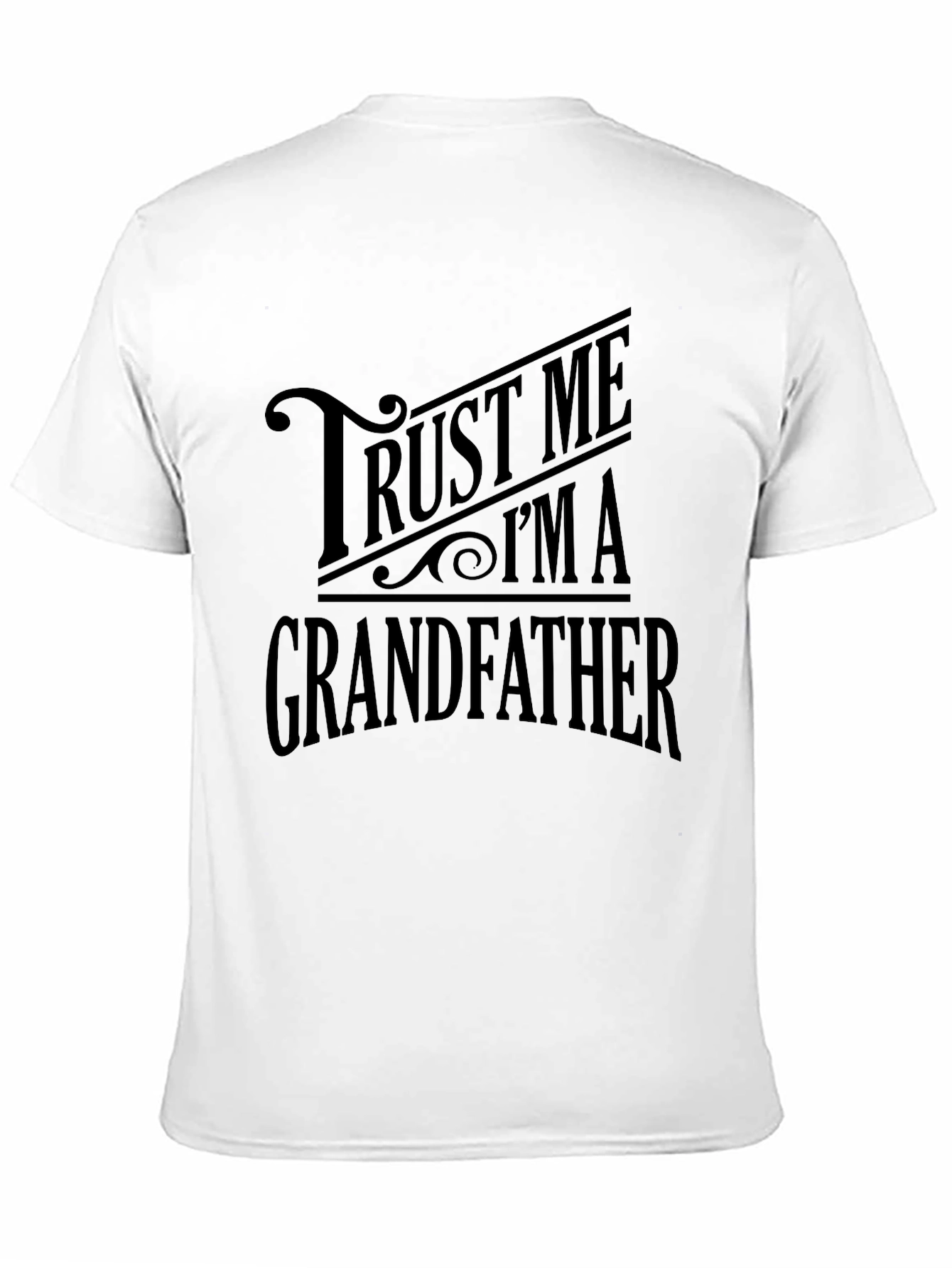 Trust Me Im a Grandfather Graphic T-Shirt