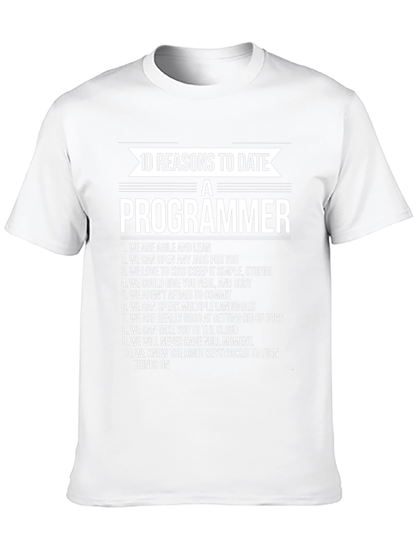 10 Reasons to Date a Programmer Graphic Tee
