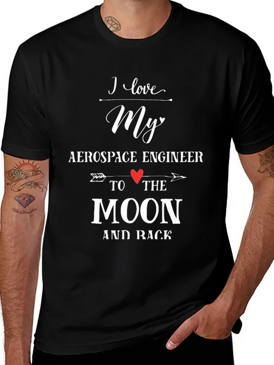 I Love My Aerospace Engineer T-Shirt - Moon & Back