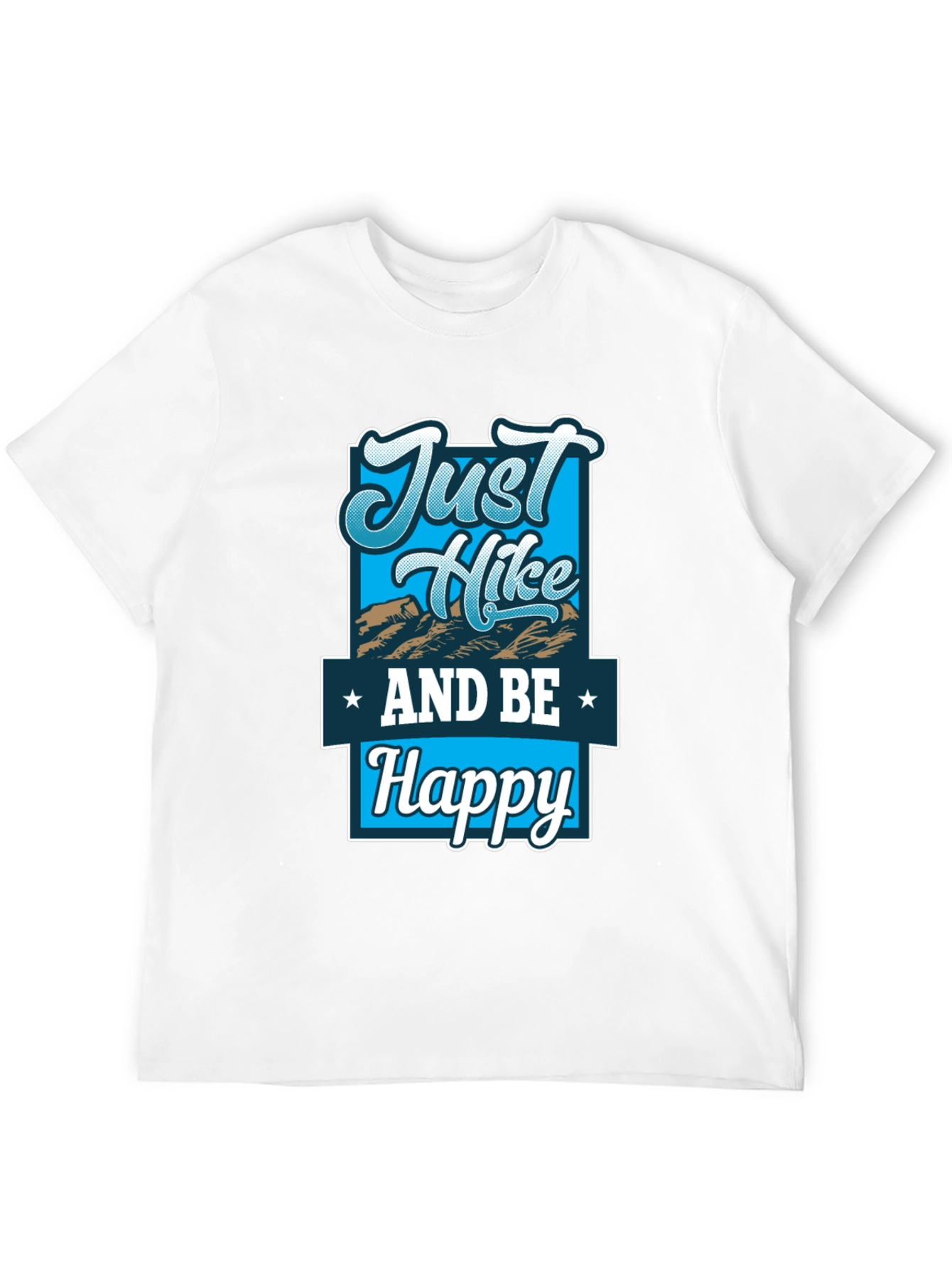Just Hike and Be Happy Graphic T-Shirt