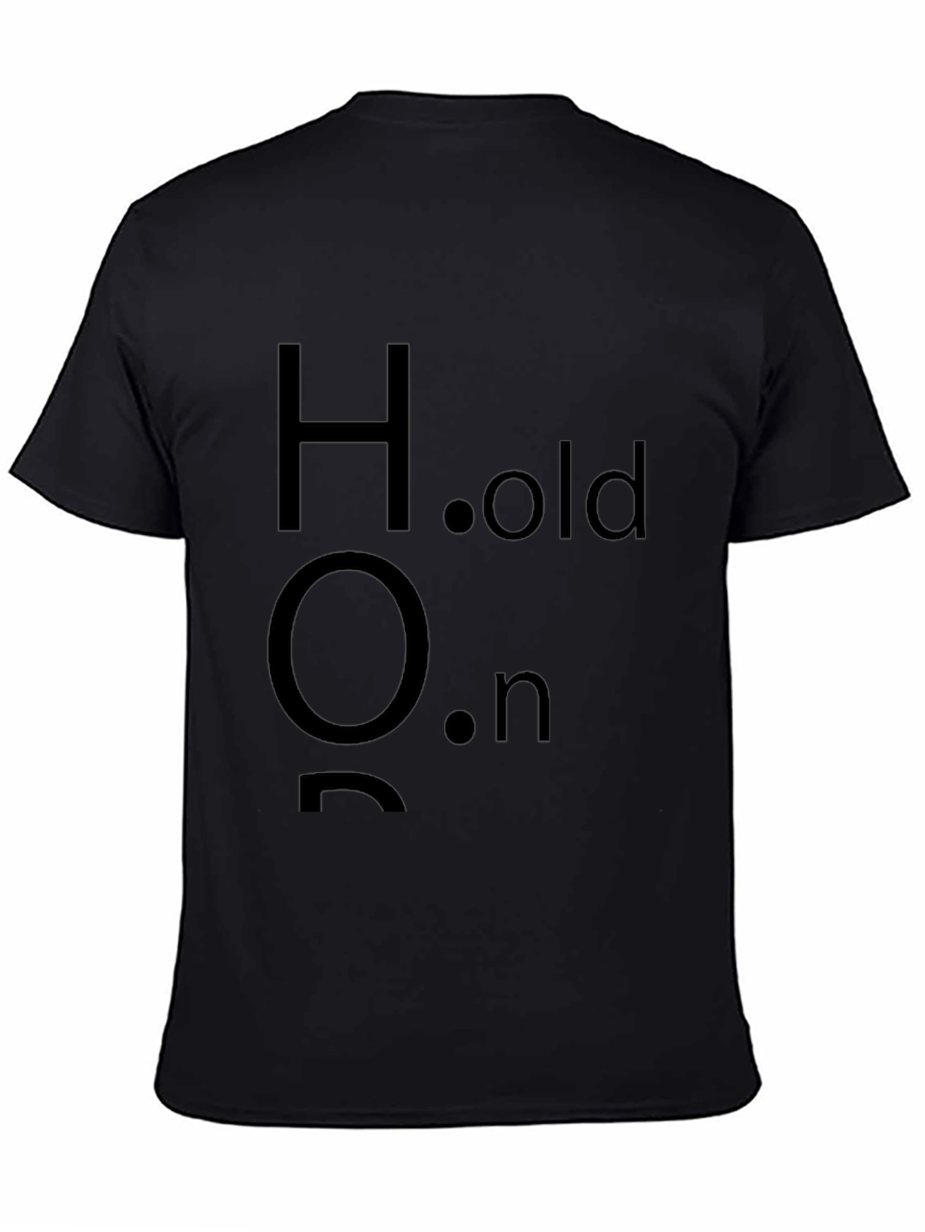 Hold On Mens Black T-Shirt
