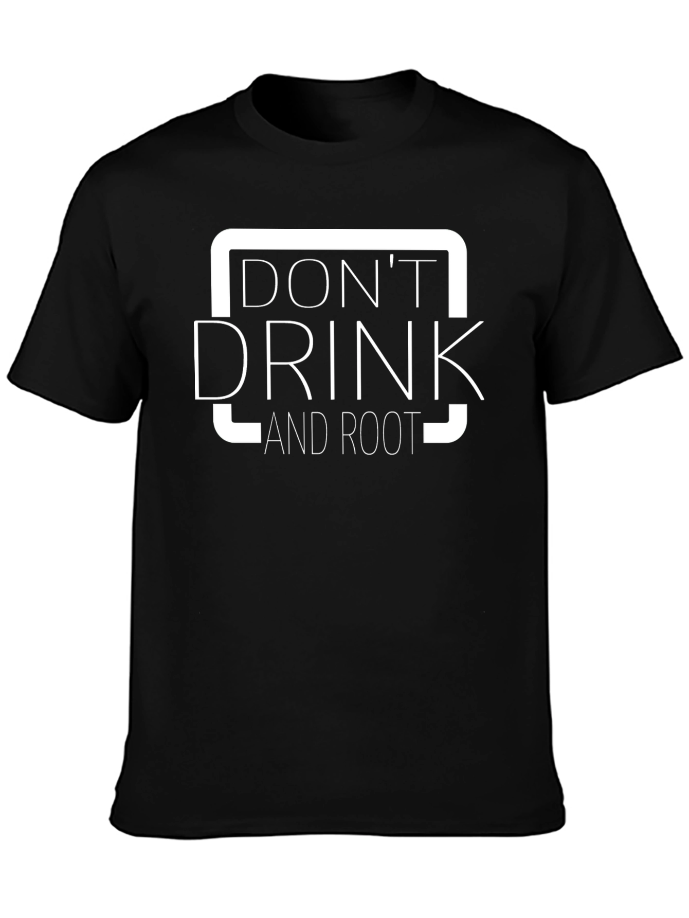 Dont Drink and Root Graphic Tee