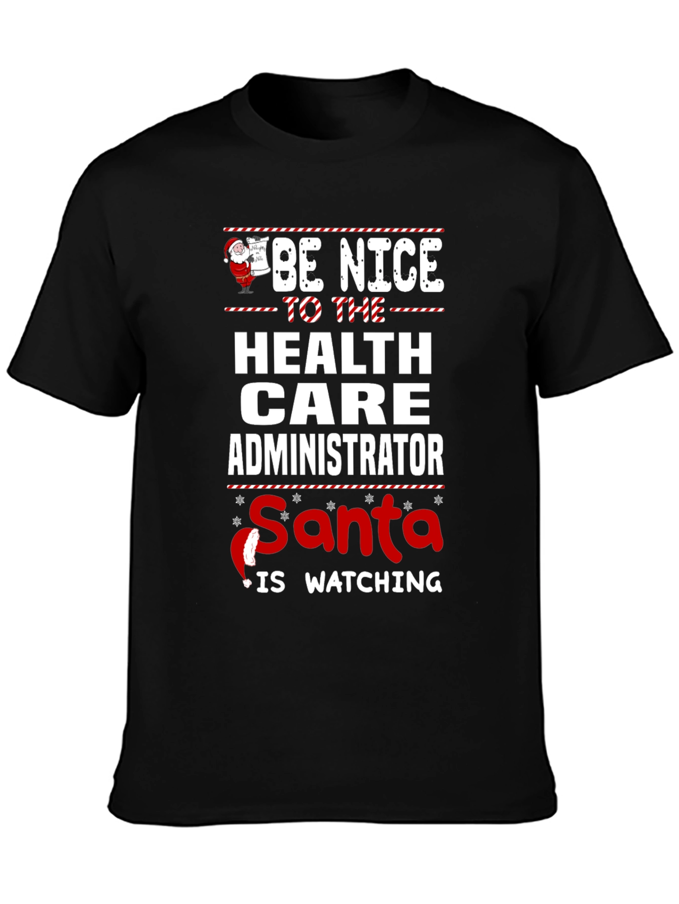 Be Nice to the Healthcare Administrator Santa Shirt