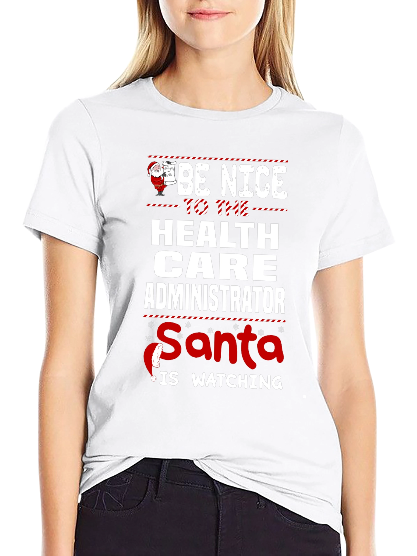 Be Nice to the Healthcare Administrator Santa Shirt