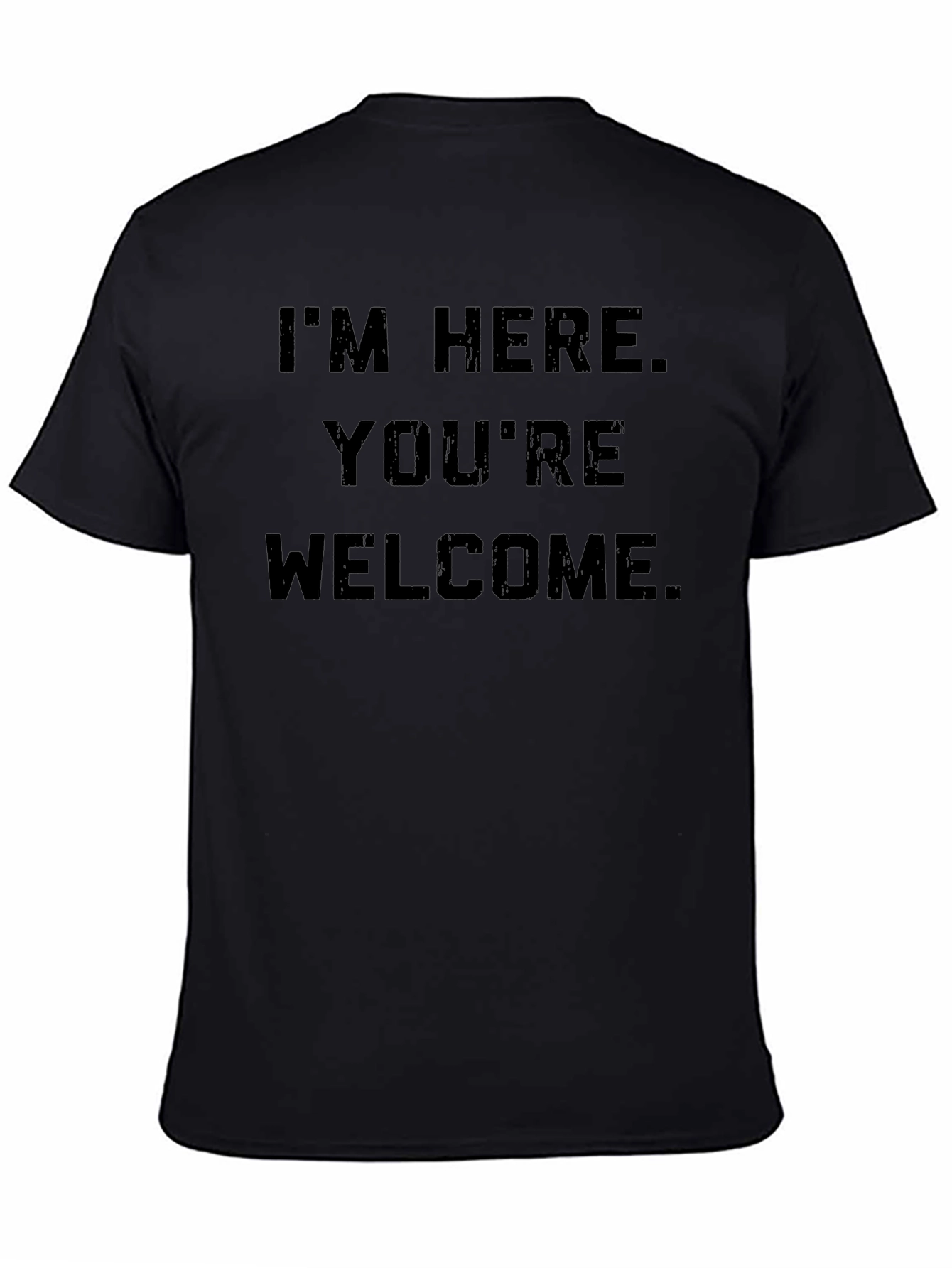 Im Here Youre Welcome Graphic Tee