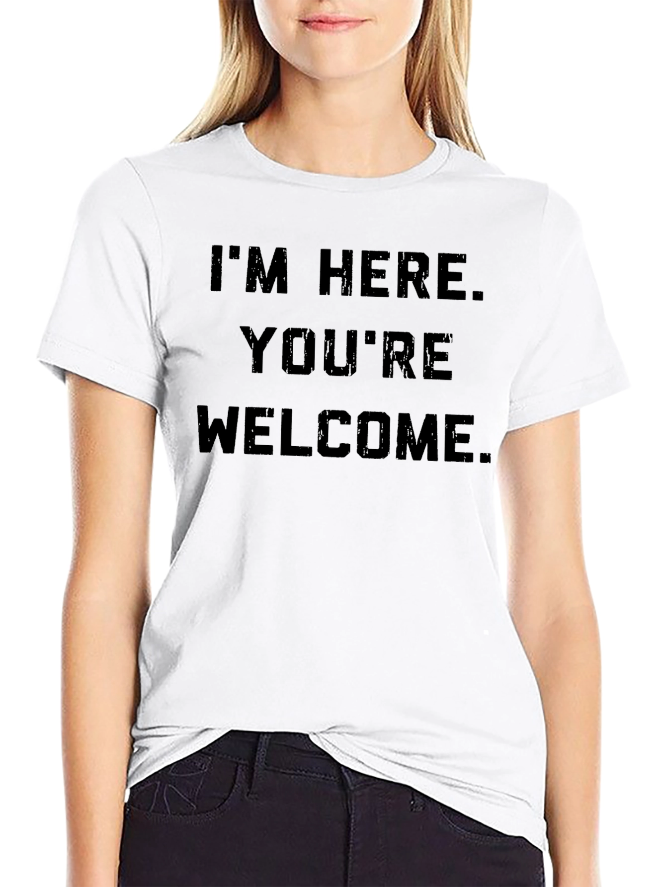 Im Here Youre Welcome Graphic Tee