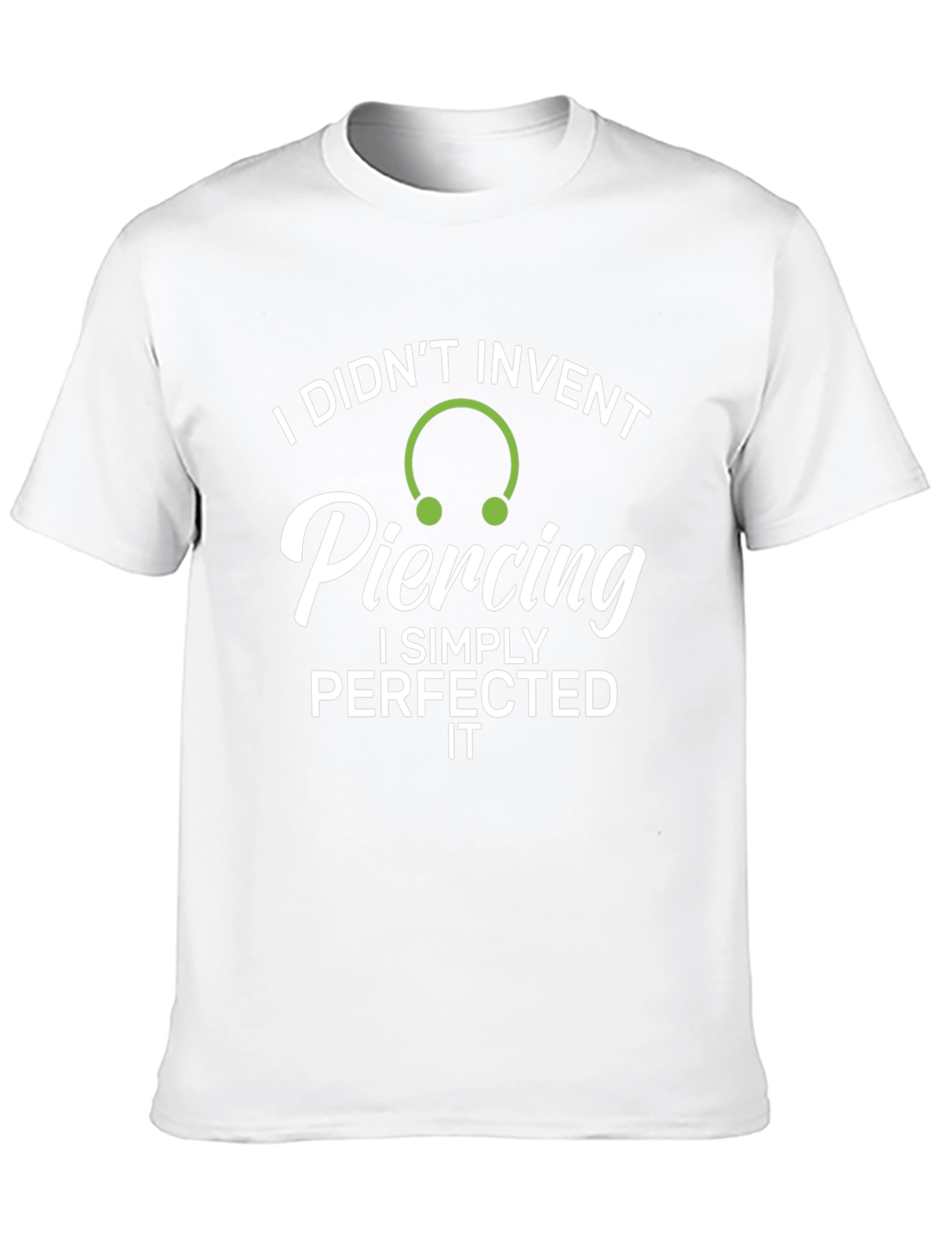 Piercing Perfection T-Shirt - Invented Humor Tee