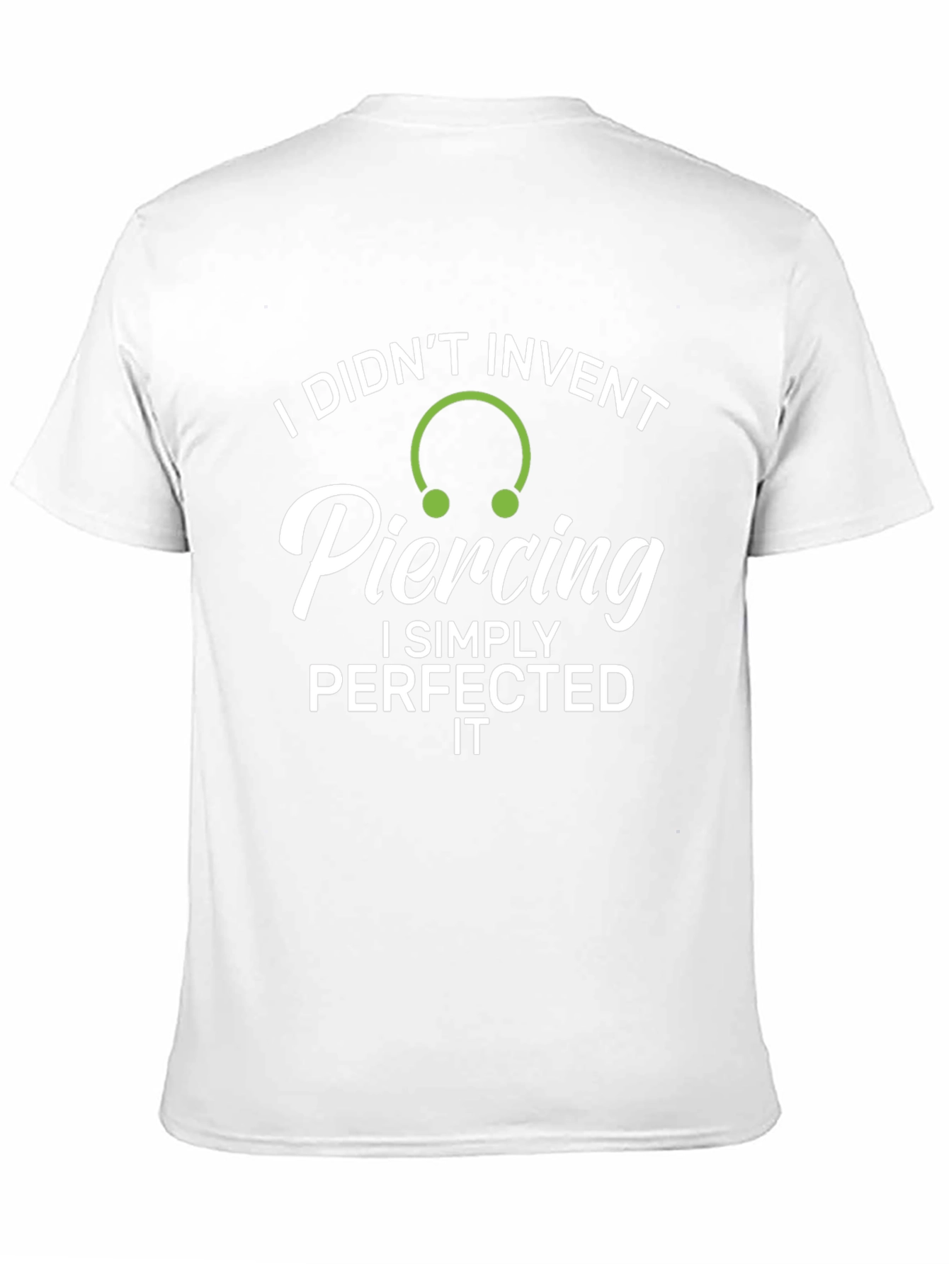 Piercing Perfection T-Shirt - Invented Humor Tee